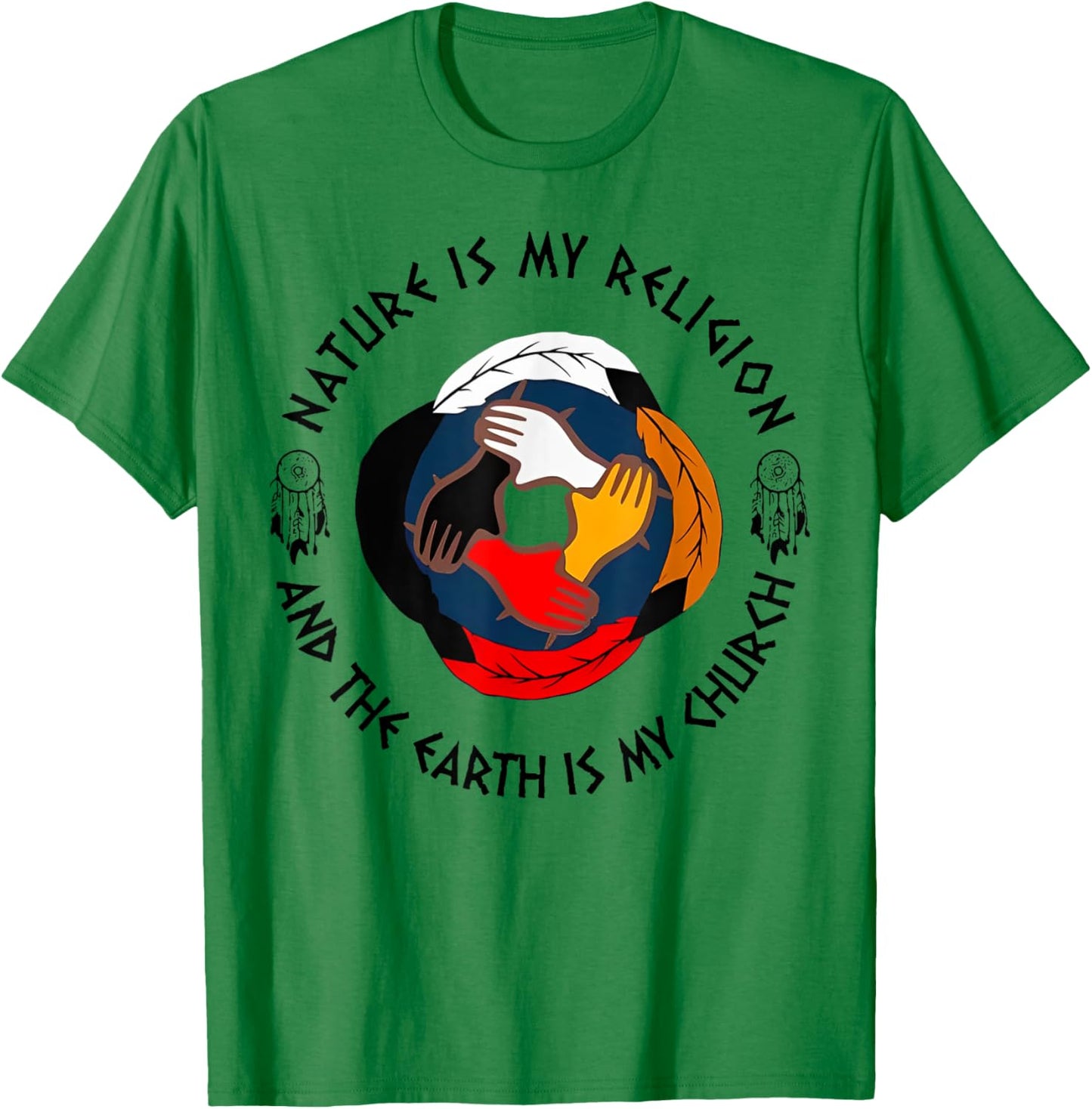 Nature Is My Religion And The Earth Is My Church T-Shirt - T-Shirt | Irish Green