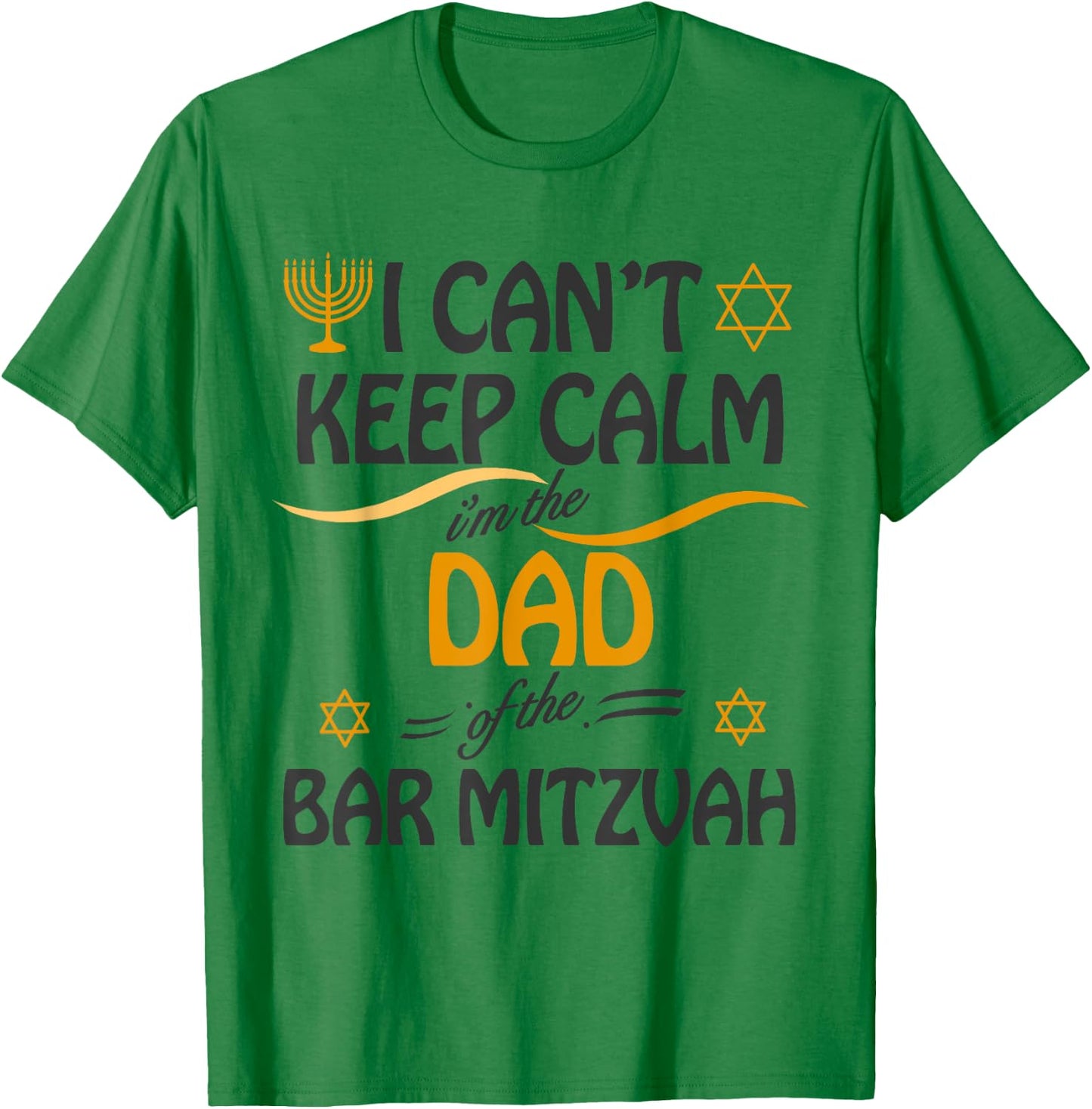 I Can't Keep Calm I'm The Dad of the Bar Mitzvah T-Shirt - T-Shirt | Irish Green