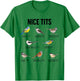 Nice Tits Pun Joke Funny Bird Lover Enthusiast Birdwatcher T-Shirt - T-Shirt | Irish Green