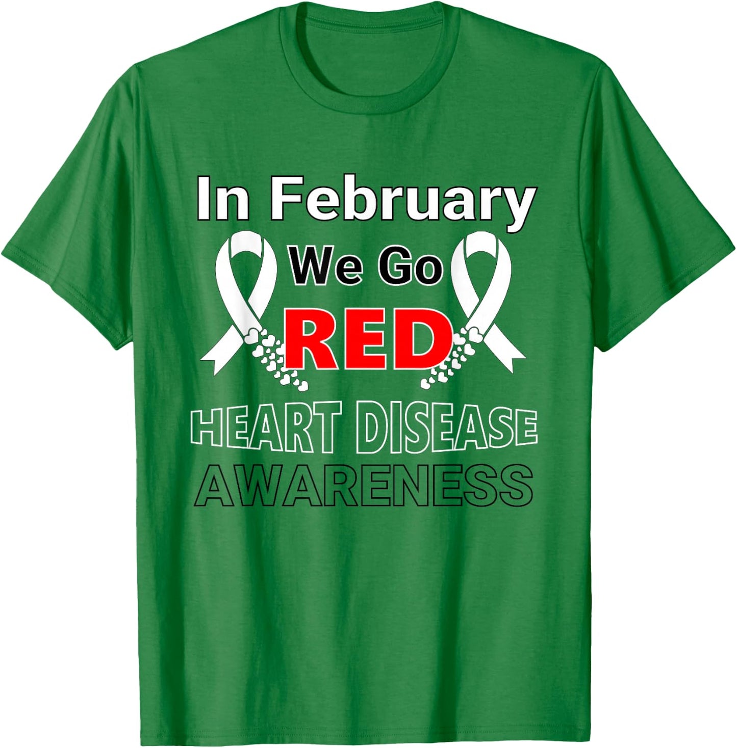 Go Red - American Heart Health Month Awareness In February T-Shirt - T-Shirt | Irish Green