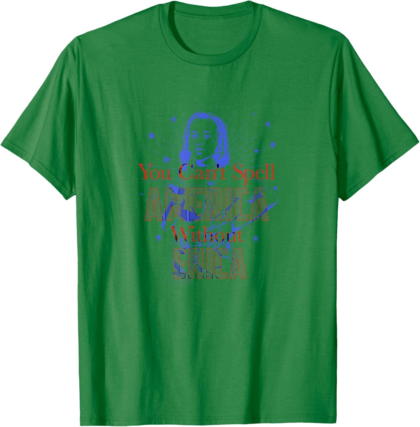 Stranger Things Erica You Can't Spell America Without Erica T-Shirt - T-Shirt | Irish Green