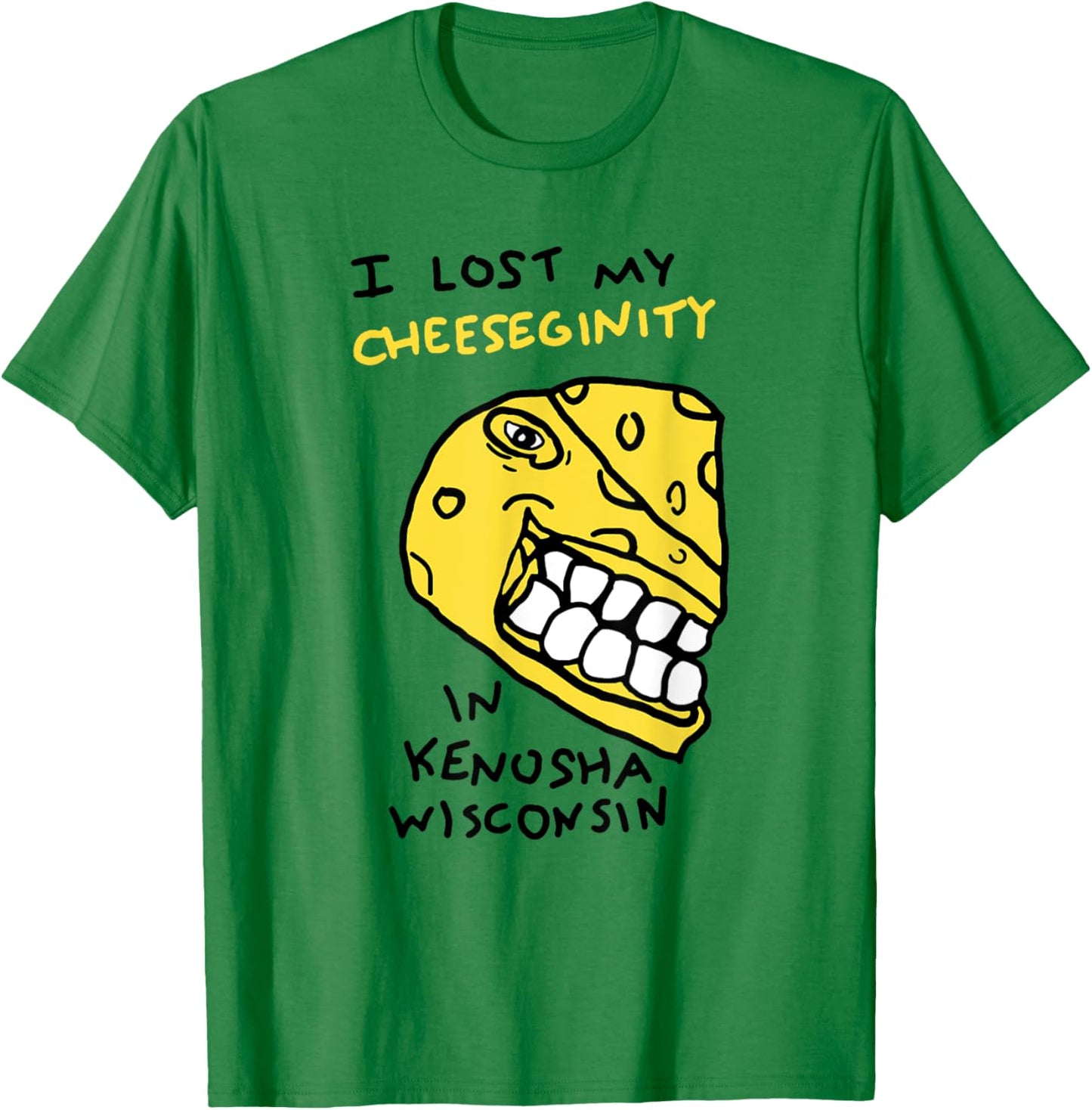 I Lost My Cheeseginity In Kenosha Wisconsin, Meme Funny T-Shirt - T-Shirt | Irish Green