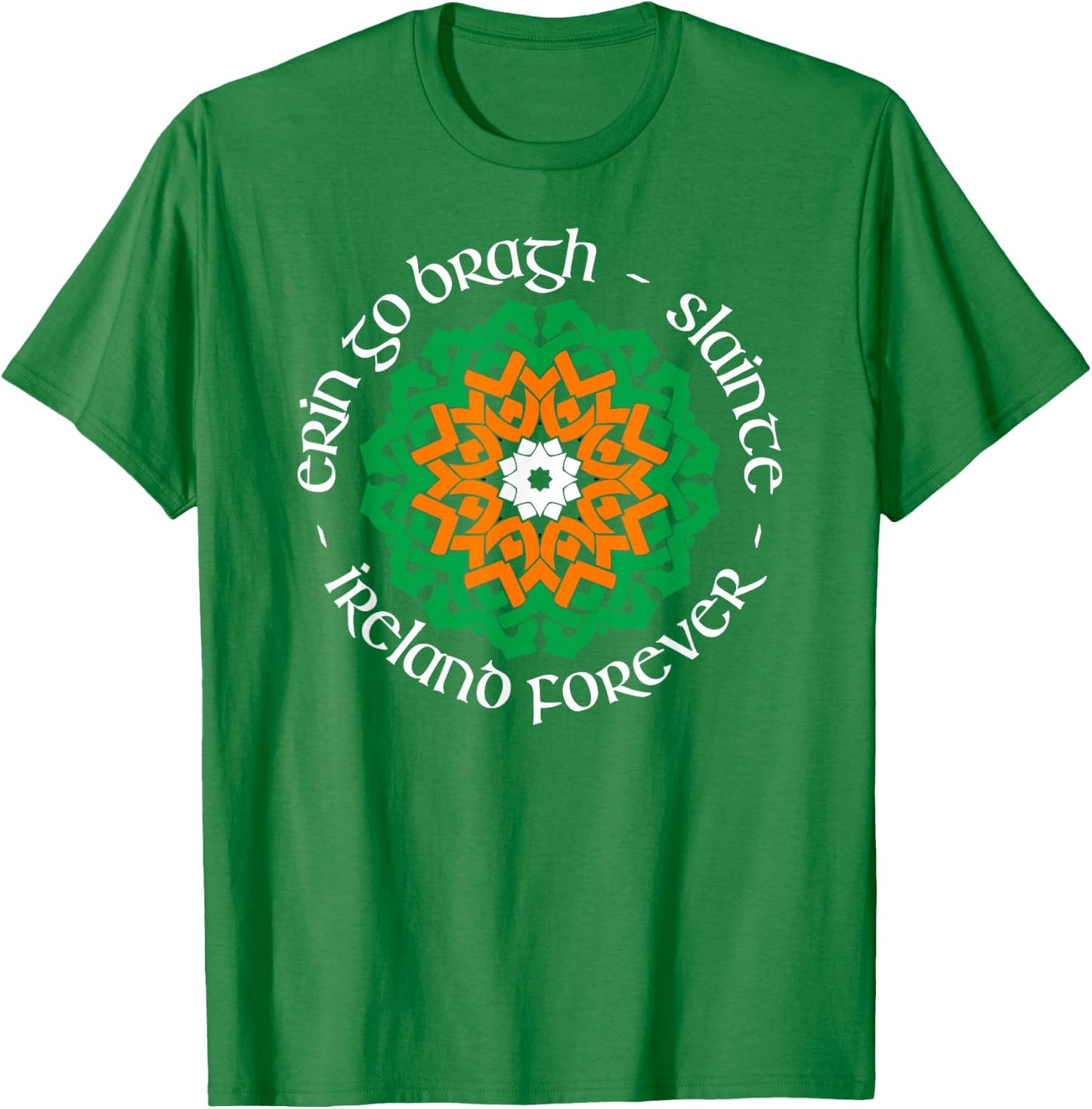 Ireland Forever - Erin Go Bragh - Slainte T-Shirt - T-Shirt | Irish Green