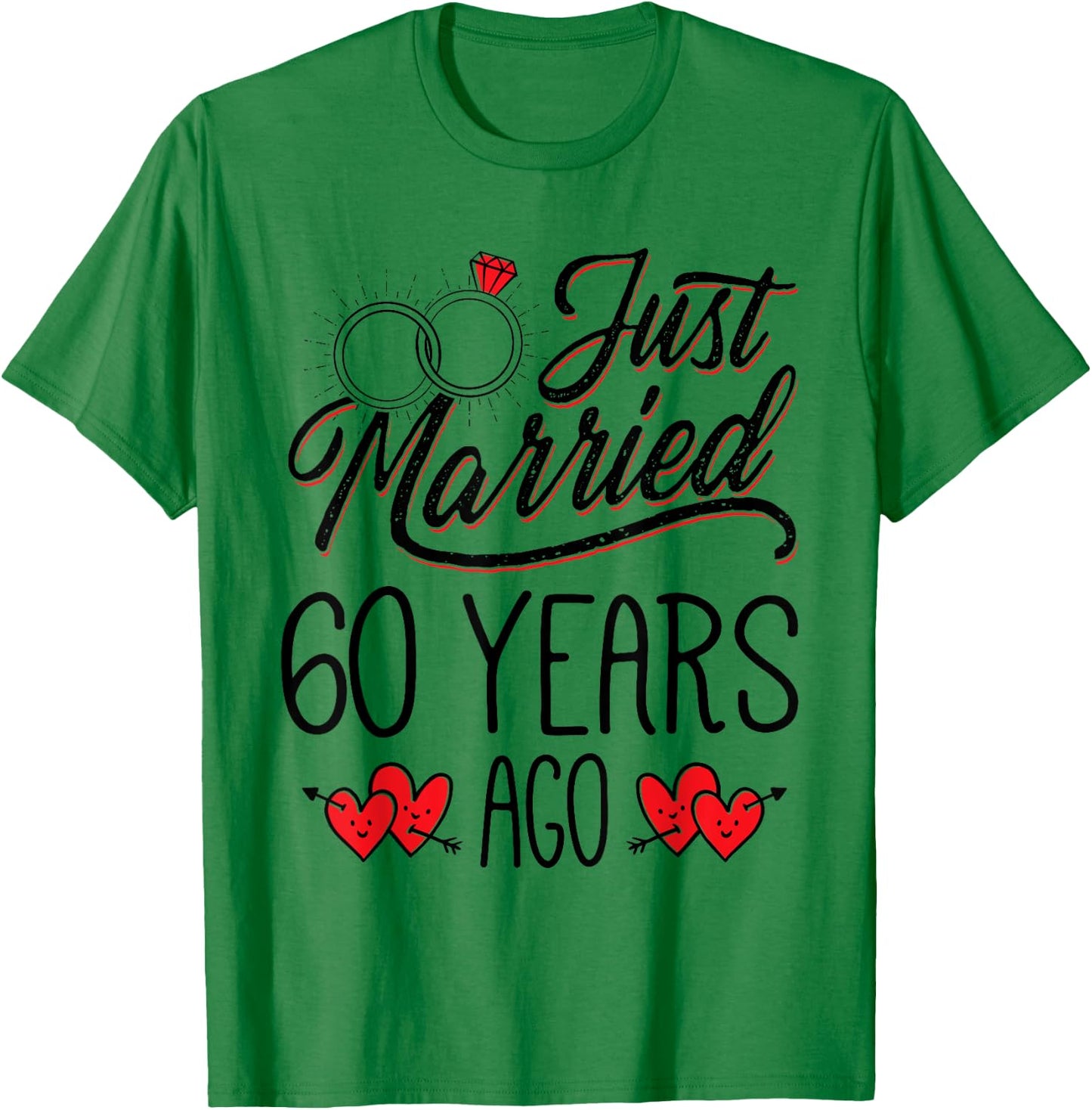 Just Married 60 Years Ago Funny Couple 60th Anniversary T-Shirt - T-Shirt | Irish Green