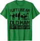 I Lift Like An Old Man Kraftsport Weightlifting Bodybuilder T-Shirt - T-Shirt | Irish Green