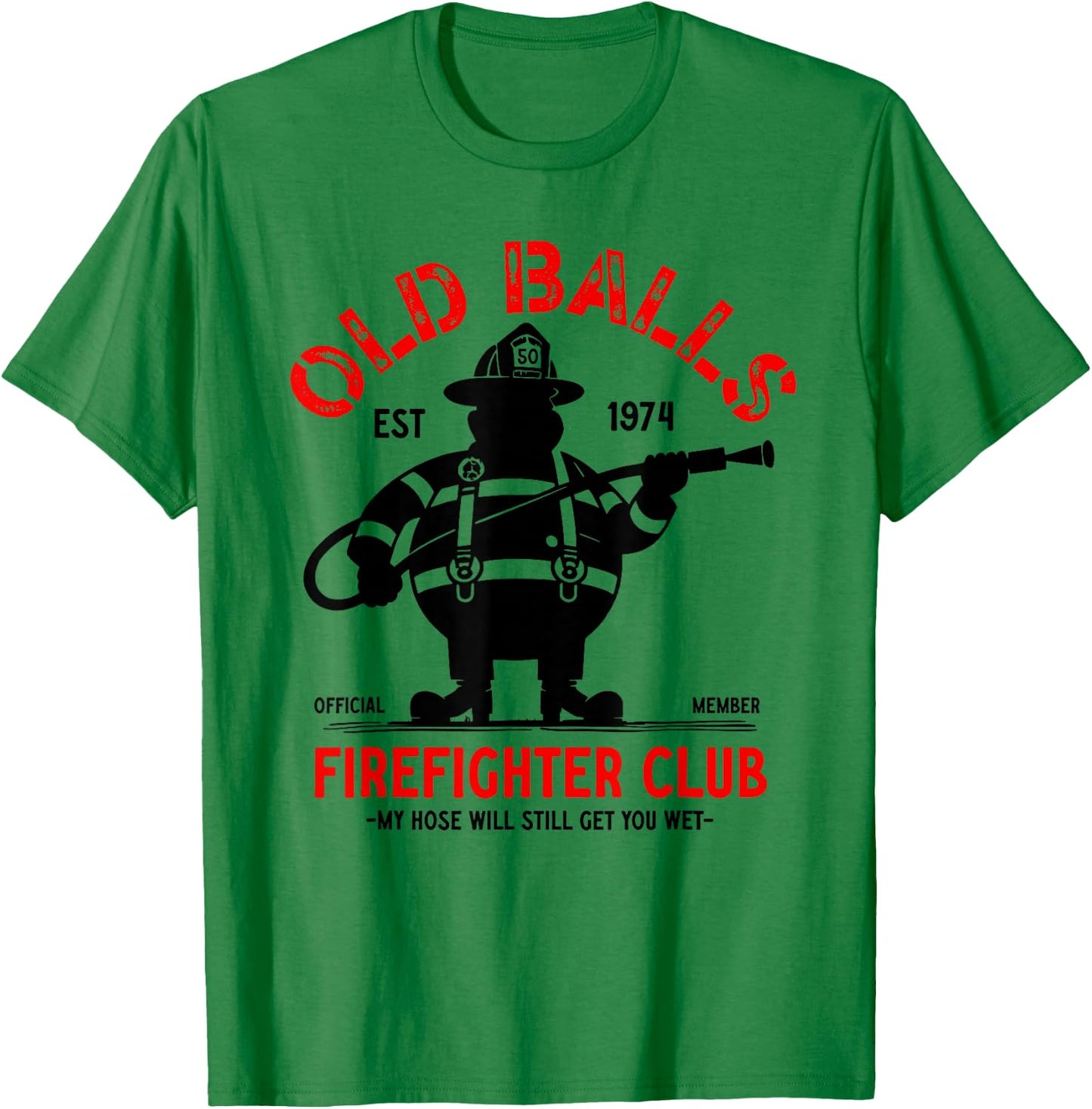 Funny Firefighter Birthday 's 50th Birthday Fireman T-Shirt - T-Shirt | Irish Green