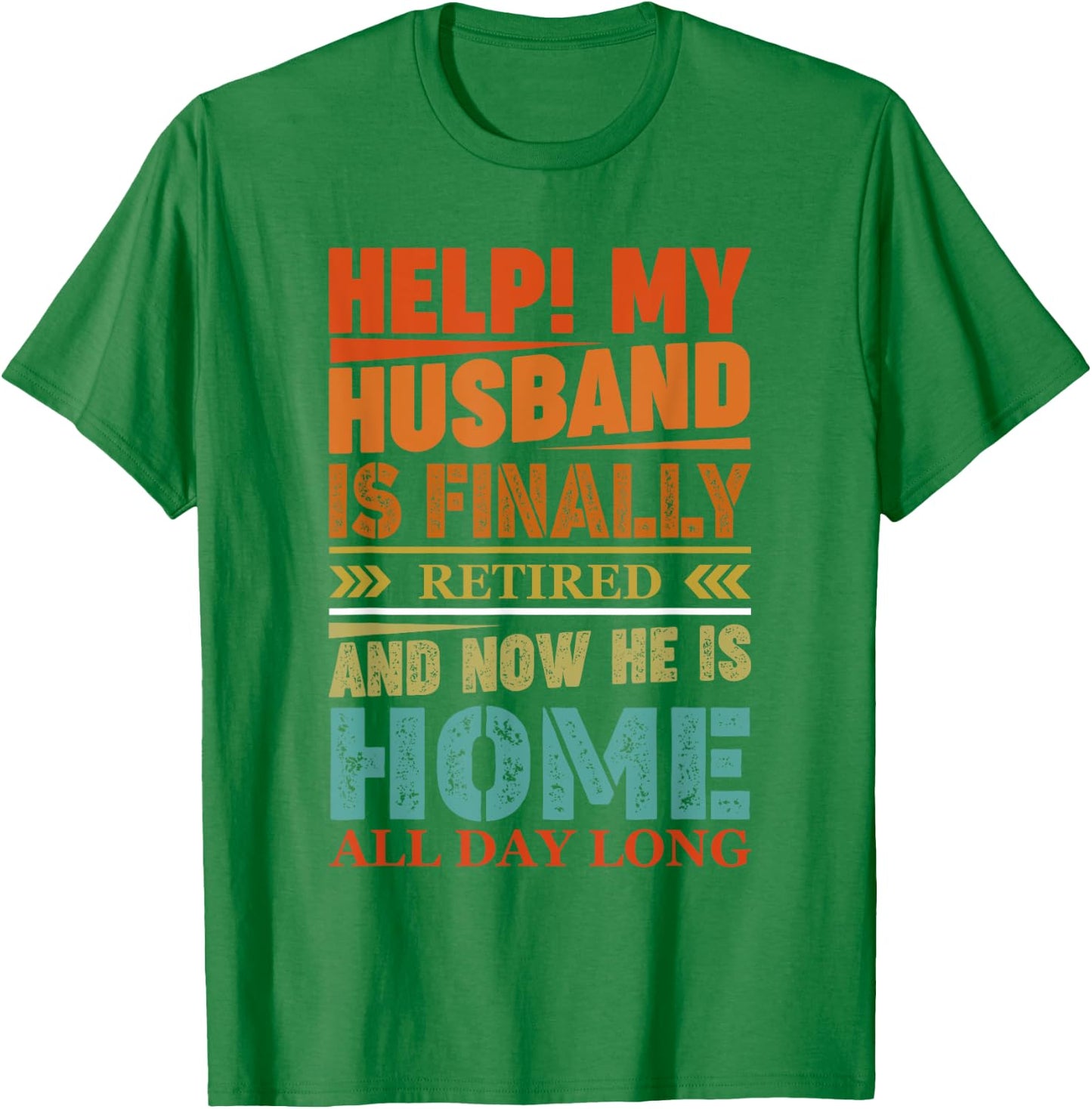 Funny Retired Husband Retirement Quote For A Wife T-Shirt - T-Shirt | Irish Green