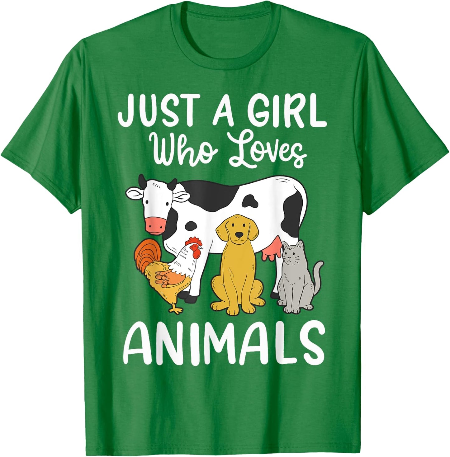 Cow Dog Chicken Cat Just a Girl Who Loves Animals T-Shirt - T-Shirt | Irish Green