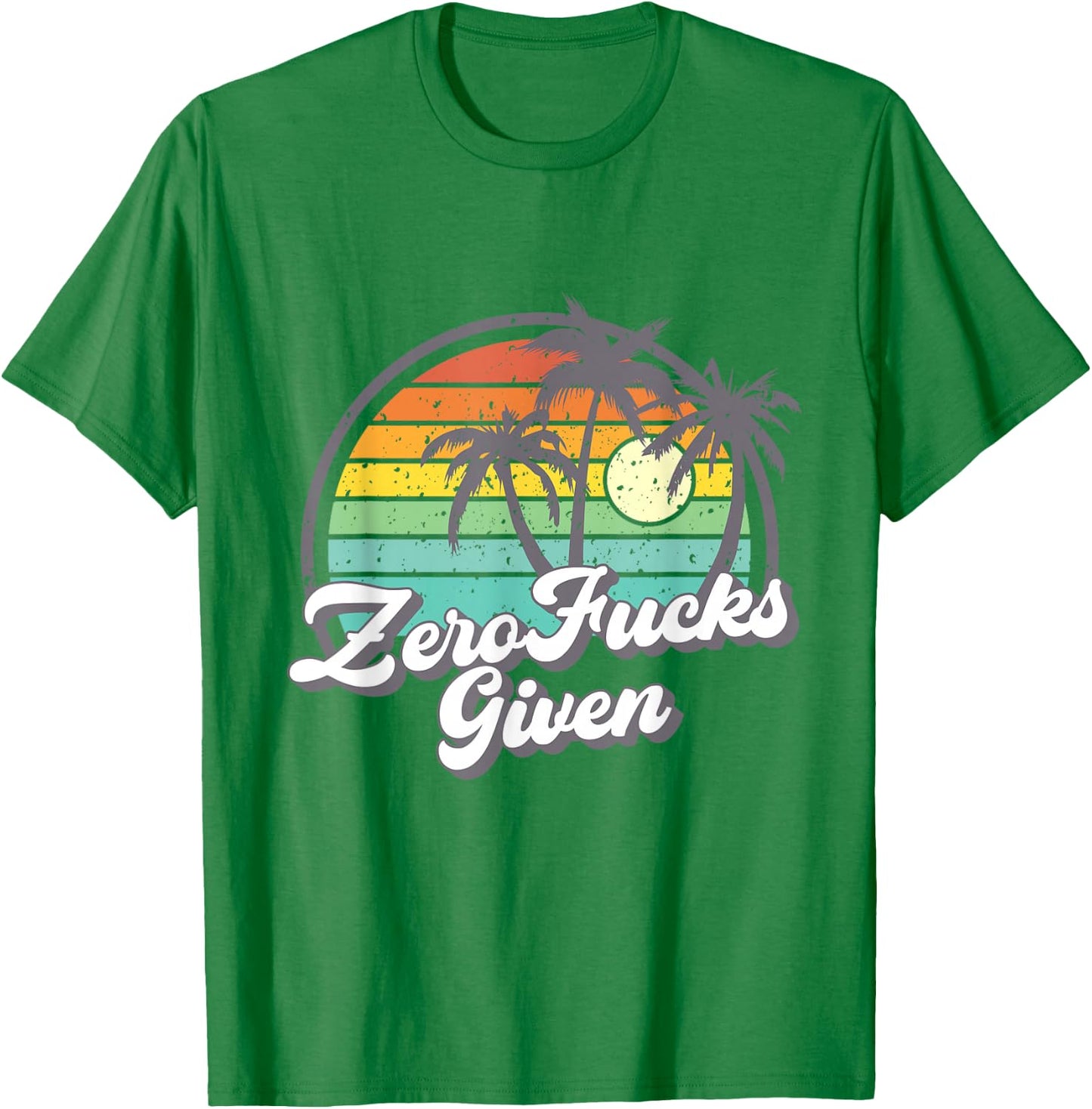 Zero Fucks Given Retro Sunset Palm Trees Funny T-Shirt - T-Shirt | Irish Green