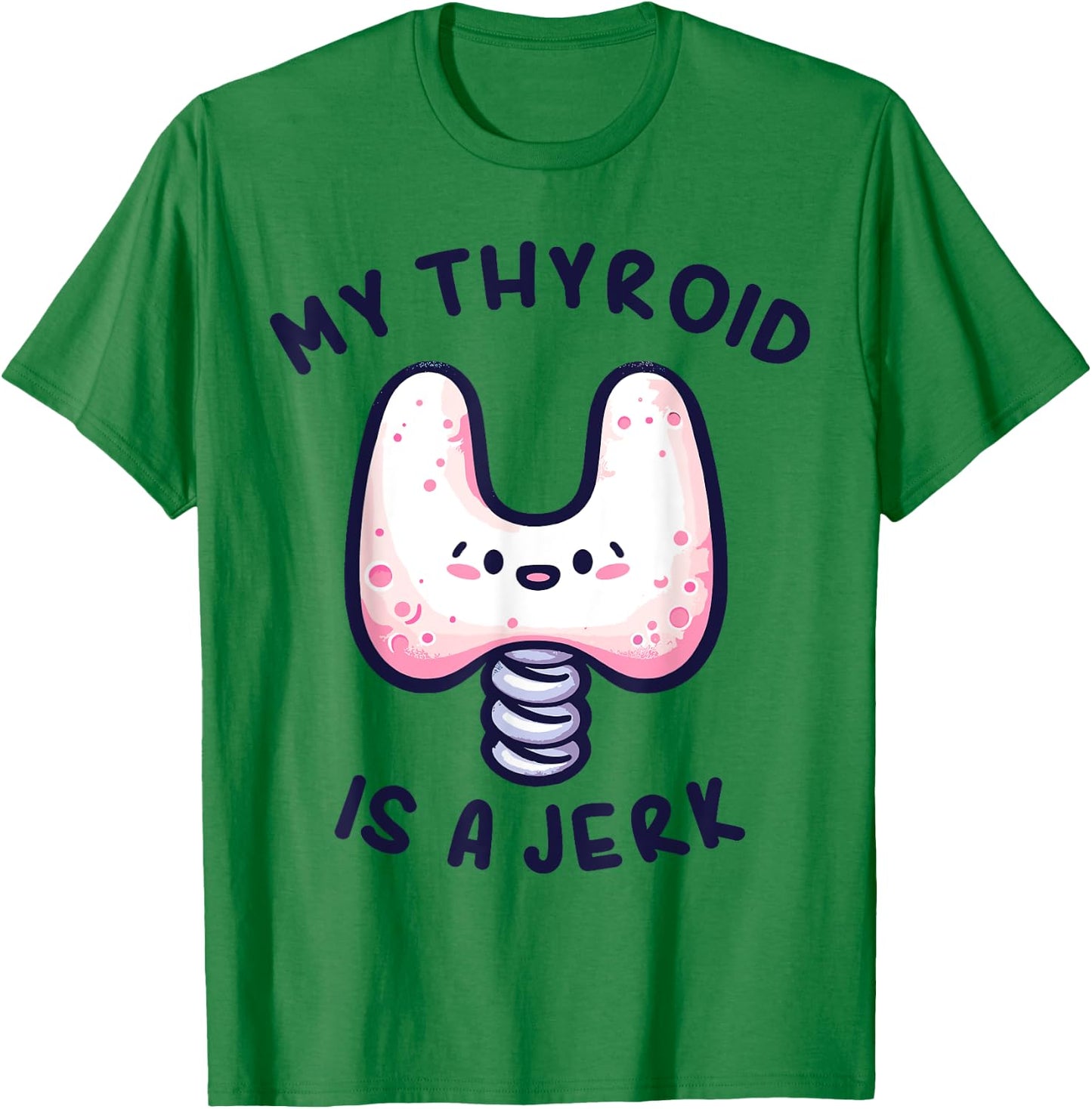 My Thyroid is a Jerk Disease Funny Surgery Recovery Cancer T-Shirt - T-Shirt | Irish Green
