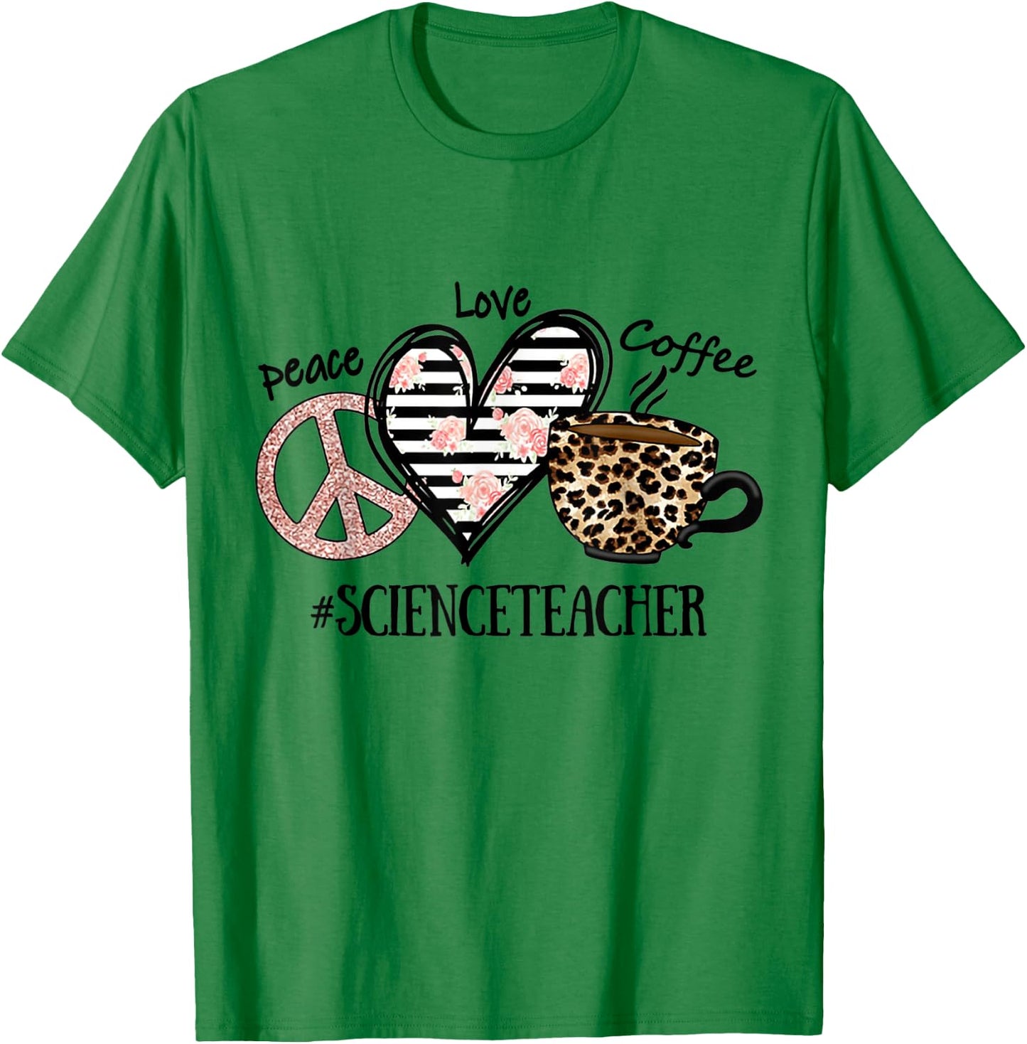 Peace Love Coffee Science Teacher T-Shirt - T-Shirt | Irish Green