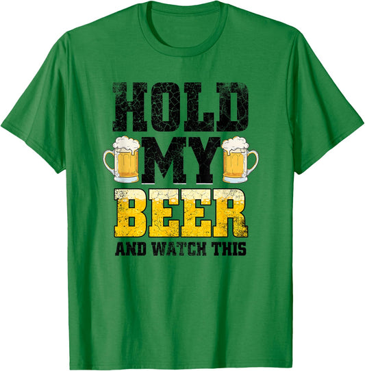 Hold my Beer and Watch This Distressed Funny Redneck T-Shirt - T-Shirt | Irish Green