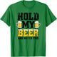 Hold my Beer and Watch This Distressed Funny Redneck T-Shirt - T-Shirt | Irish Green