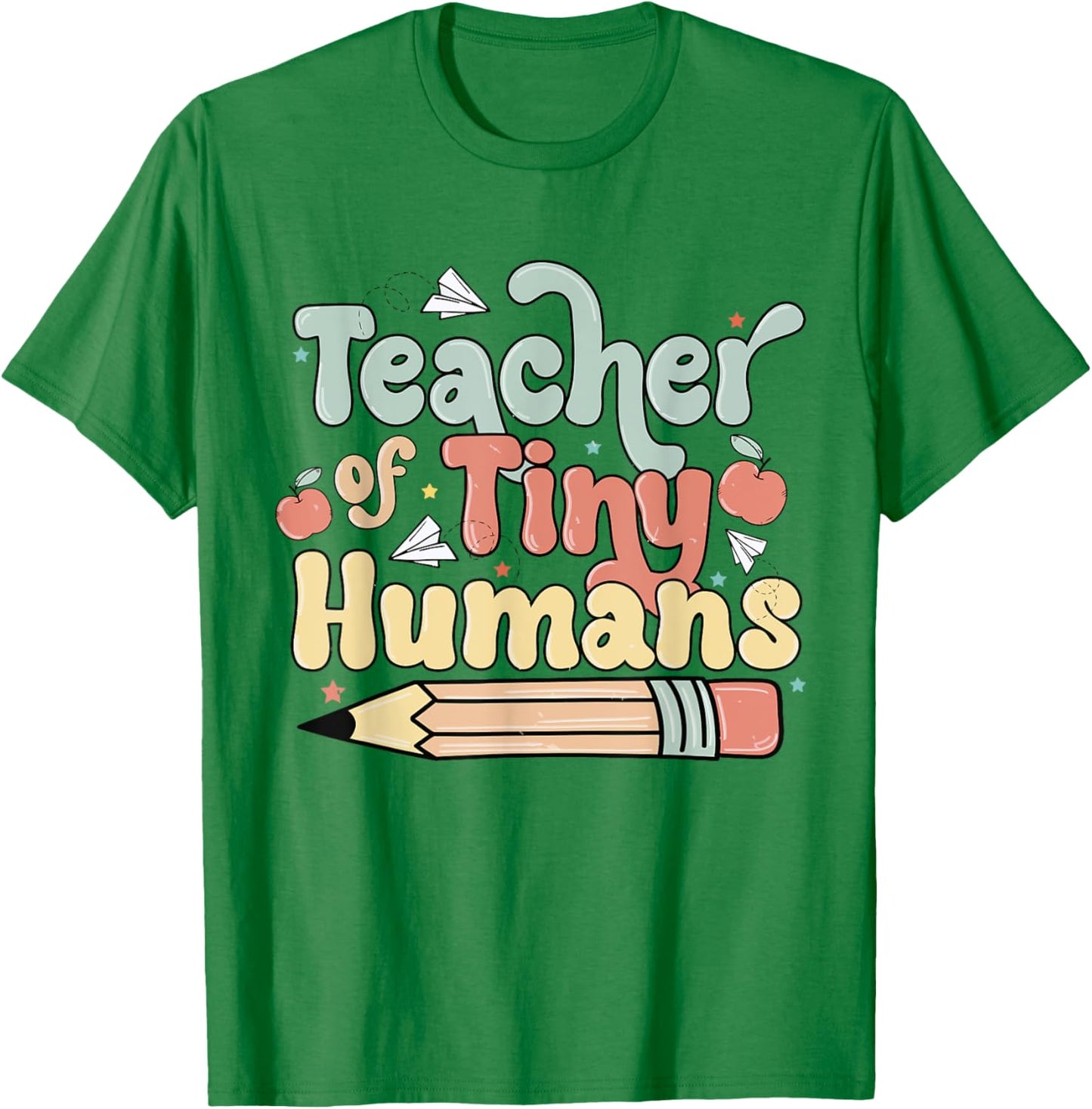 Teacher of Tiny Humans Kindergarten Preschool Teacher School T-Shirt - T-Shirt | Irish Green