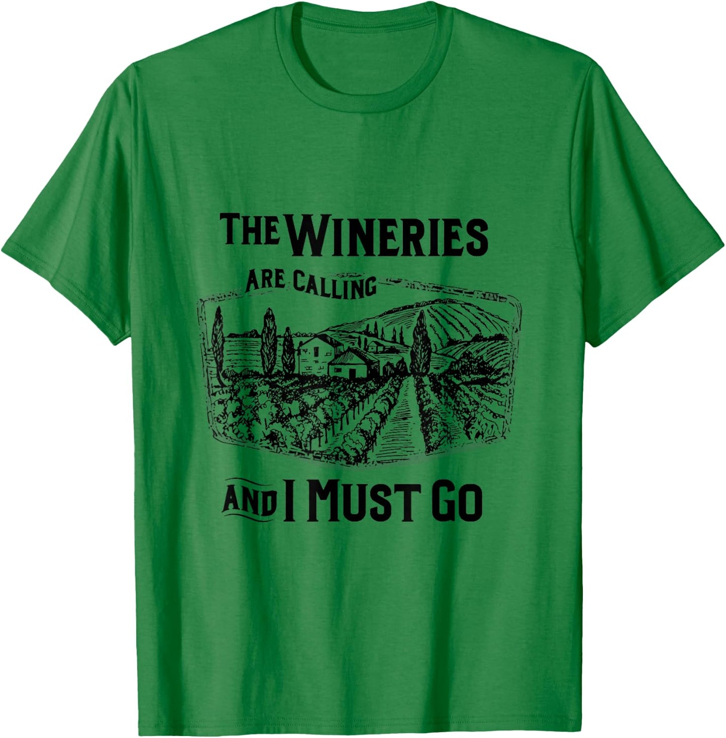 The Wineries Are Calling And I Must Go Wine Lover Country T-Shirt - T-Shirt | Irish Green