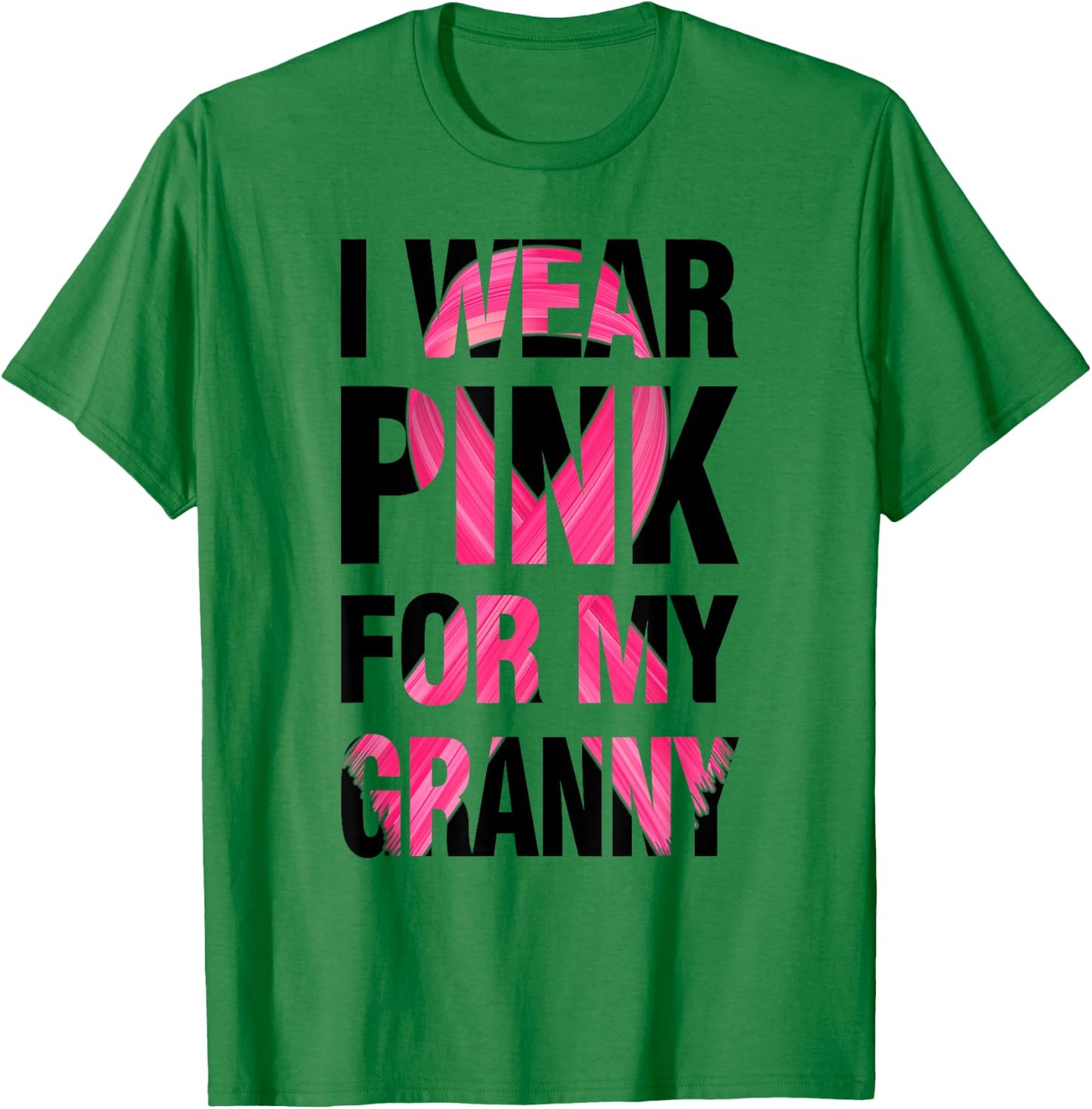 I Wear Pink For My Granny - Support Breast Cancer Awareness T-Shirt - T-Shirt | Irish Green