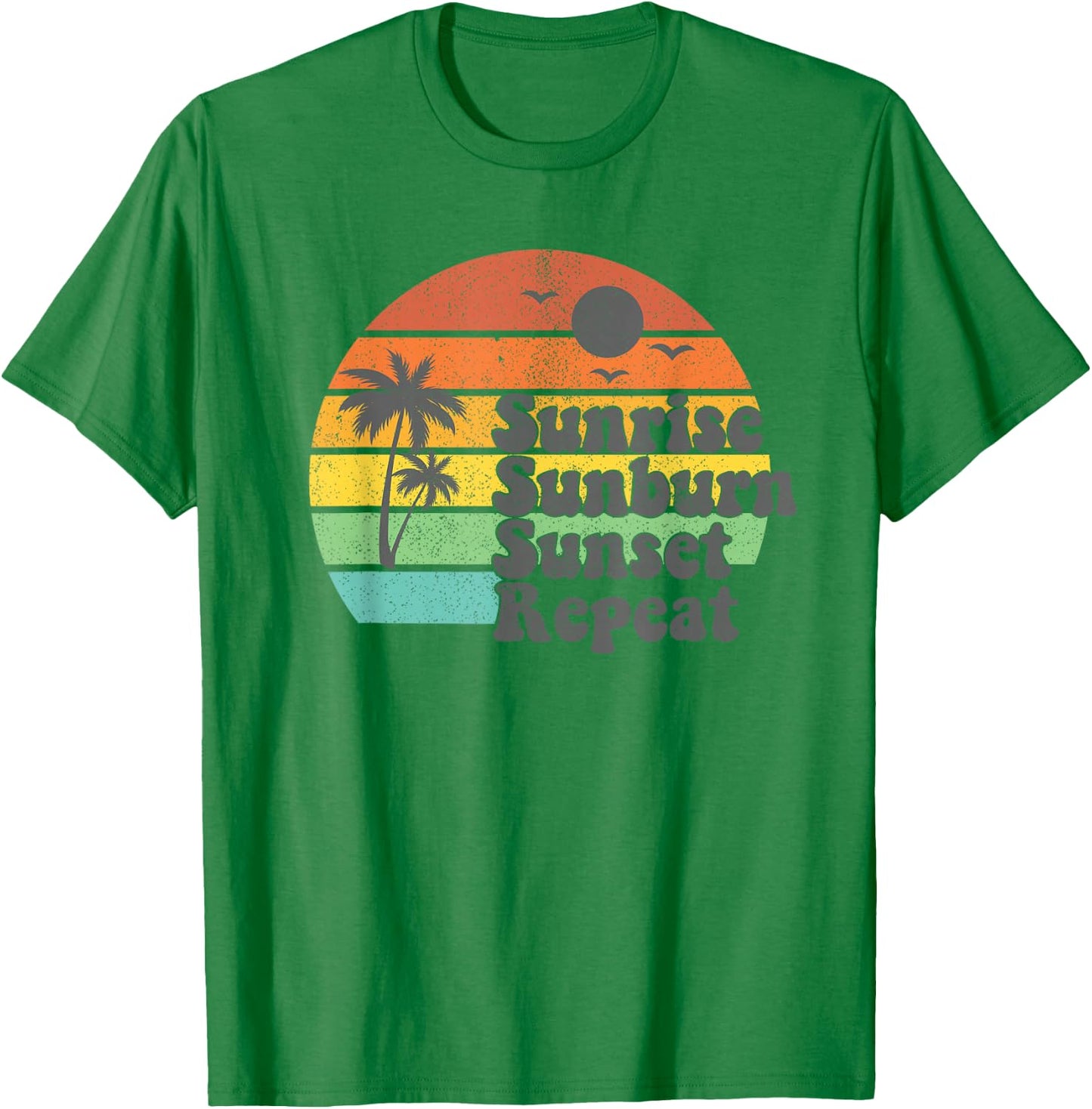 Sunrise Sunburn Sunset Repeat Vacation Summer Gift T-Shirt - T-Shirt | Irish Green