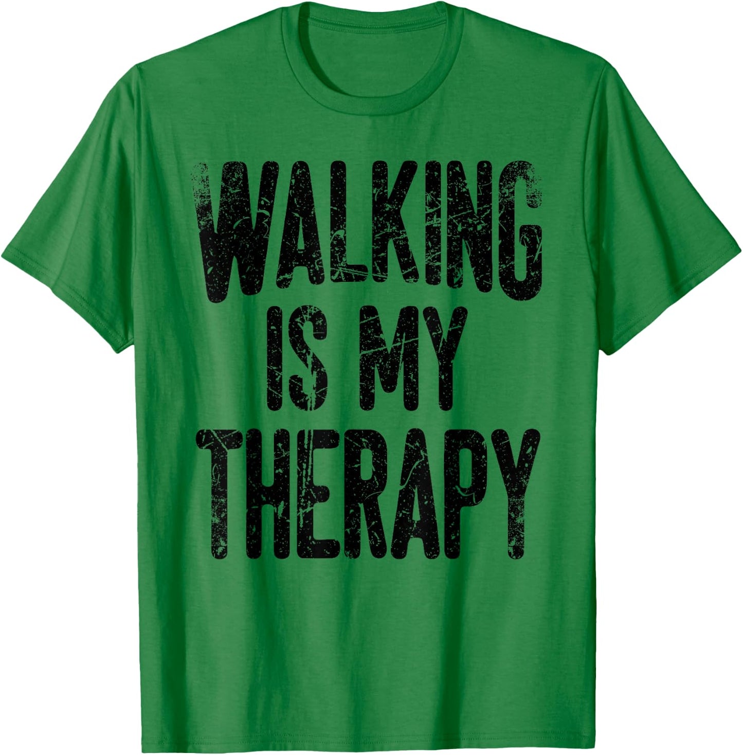 Walking is my therapy T-Shirt - T-Shirt | Irish Green