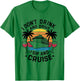 I Don't Drink and Drive I Sip and Cruise, Cruising Holiday T-Shirt - T-Shirt | Irish Green