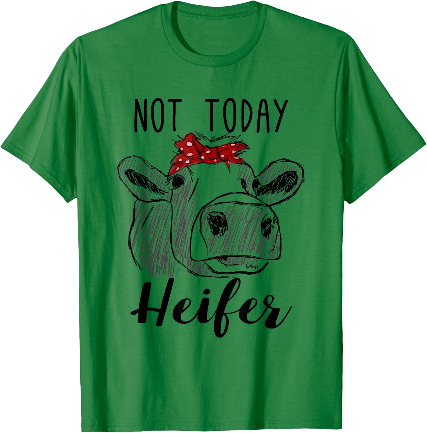 Farm Cow Funny Not Today Heifer Farmer Gift T-Shirt - T-Shirt | Irish Green