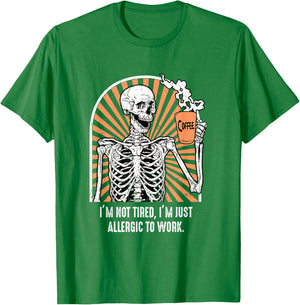 Allergic to work Coffee Skeleton Exhausted Funny T-Shirt - T-Shirt | Irish Green