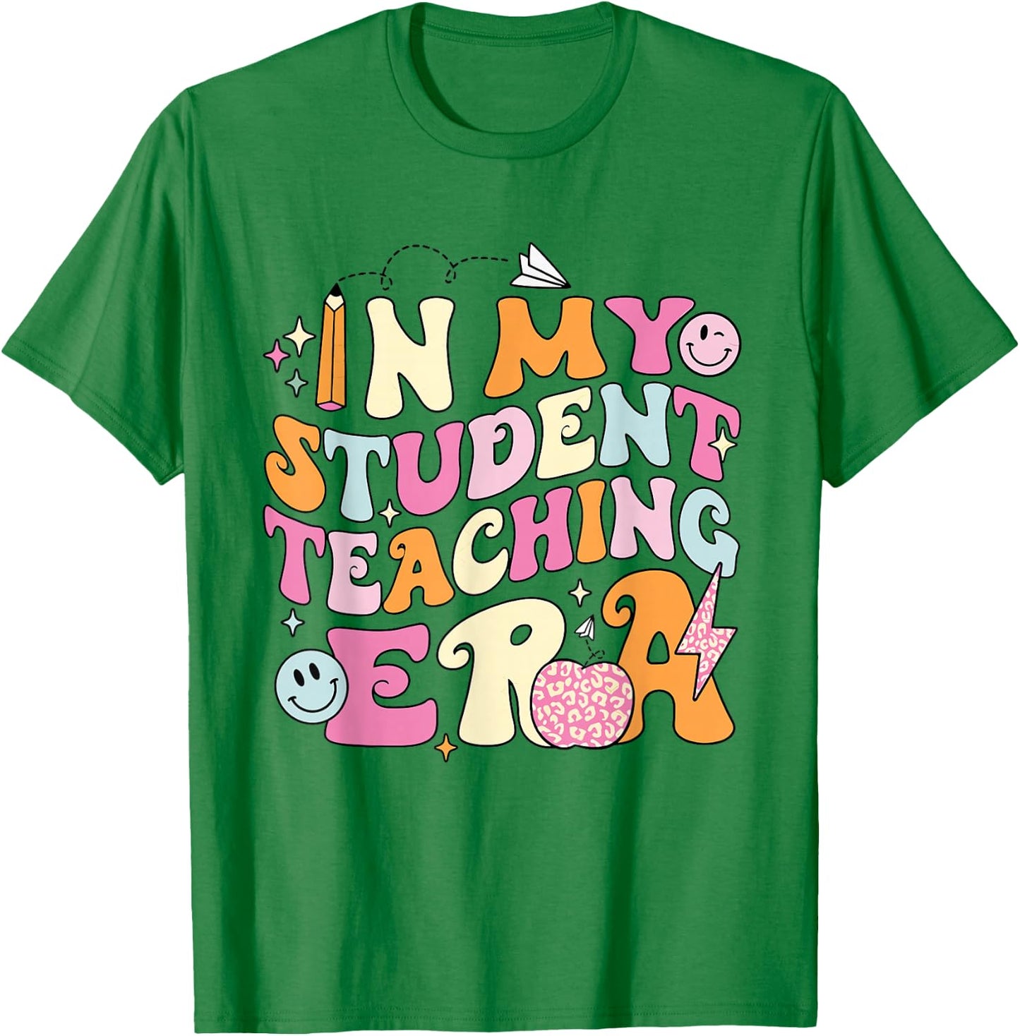 In My Student Teaching Era Back To School Teacher Team T-Shirt - T-Shirt | Irish Green