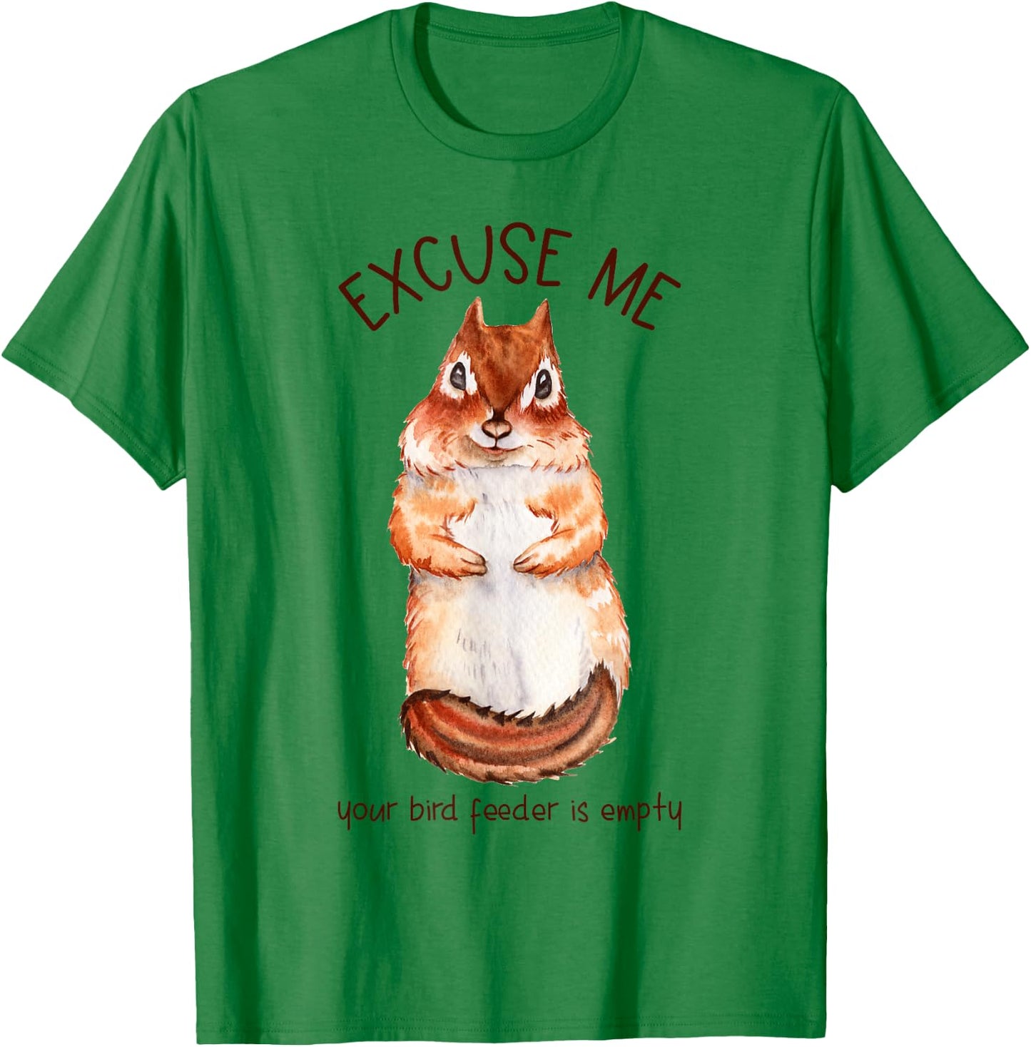 Excuse Me Your Bird Feeder Is Empty - Squirrel T-Shirt - T-Shirt | Irish Green