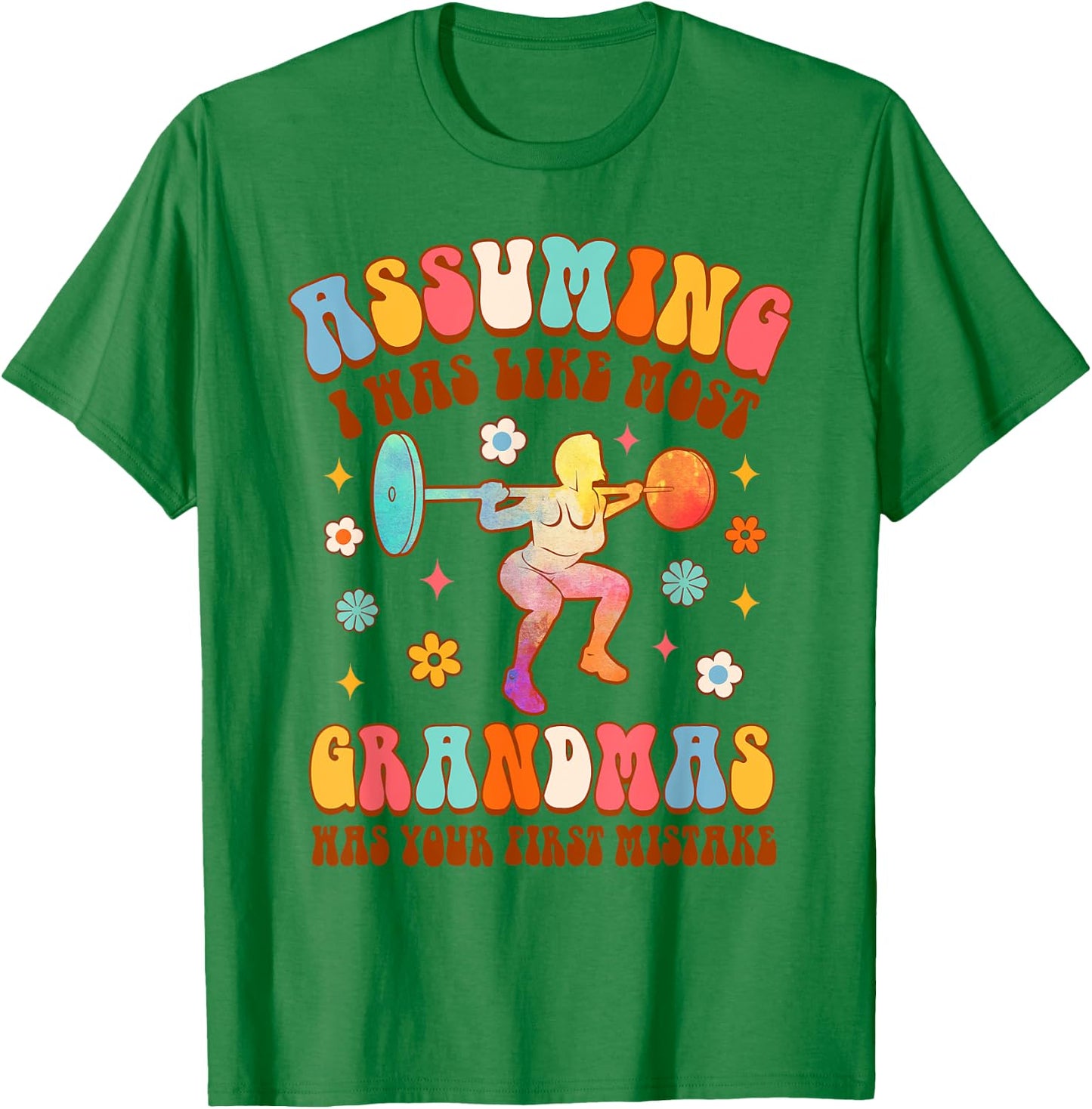 Workout Fitness Grandma Assuming I Was Like Most Grandmas T-Shirt - T-Shirt | Irish Green