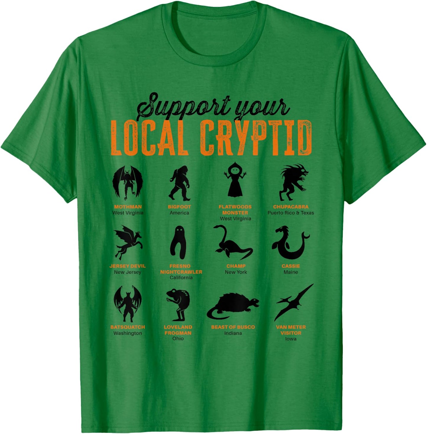 Funny Support your Local Cryptid Mothman Chupacabra Bigfoot T-Shirt - T-Shirt | Irish Green