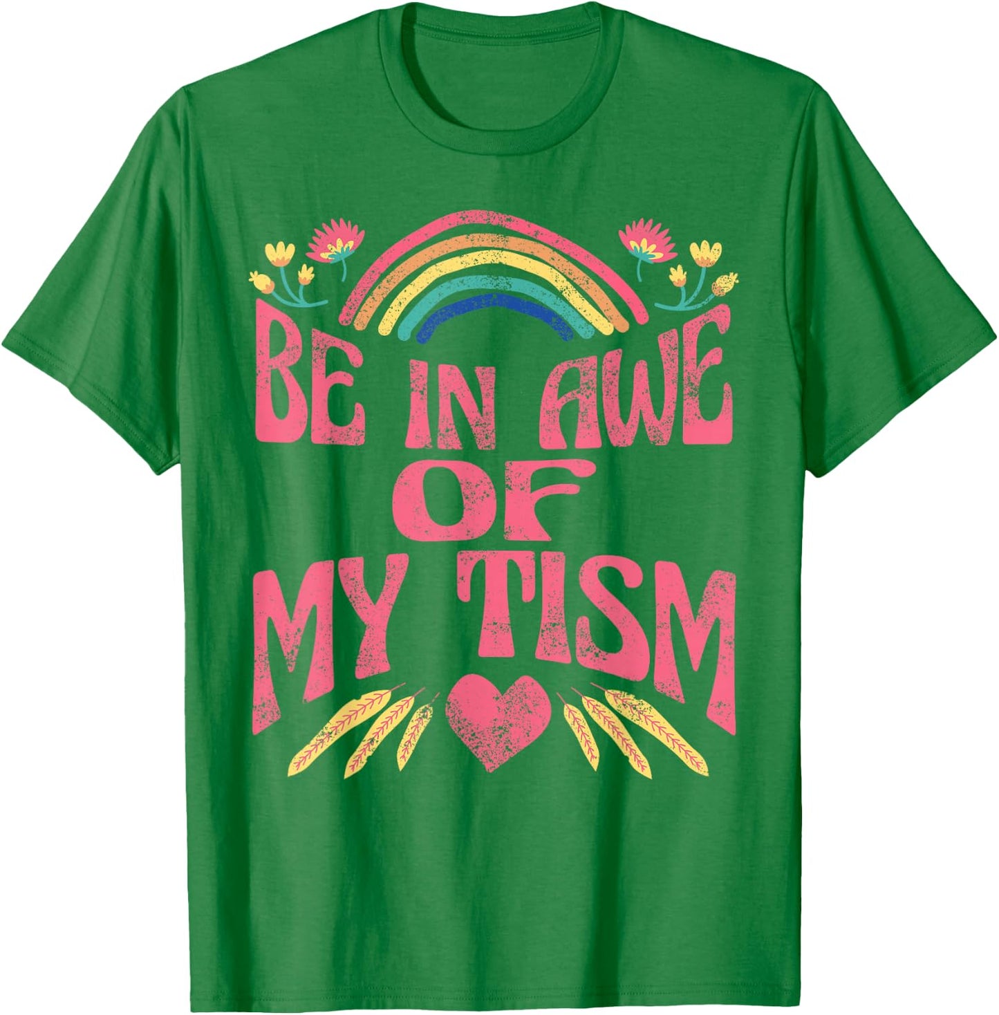Be in Awe of My Tism T-Shirt - T-Shirt | Irish Green