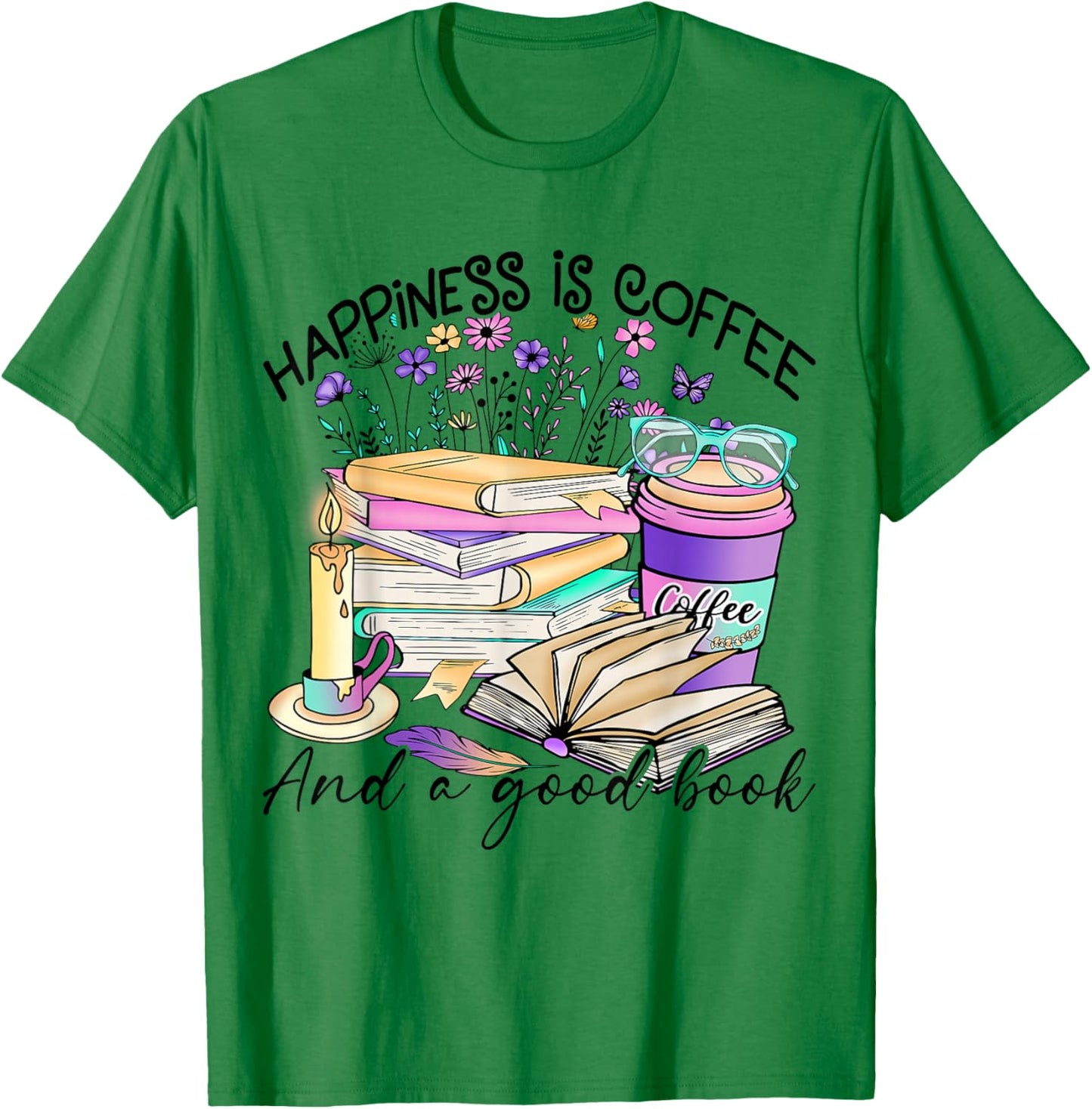 Happiness is coffee and a good book Women love reading book T-Shirt - T-Shirt | Irish Green
