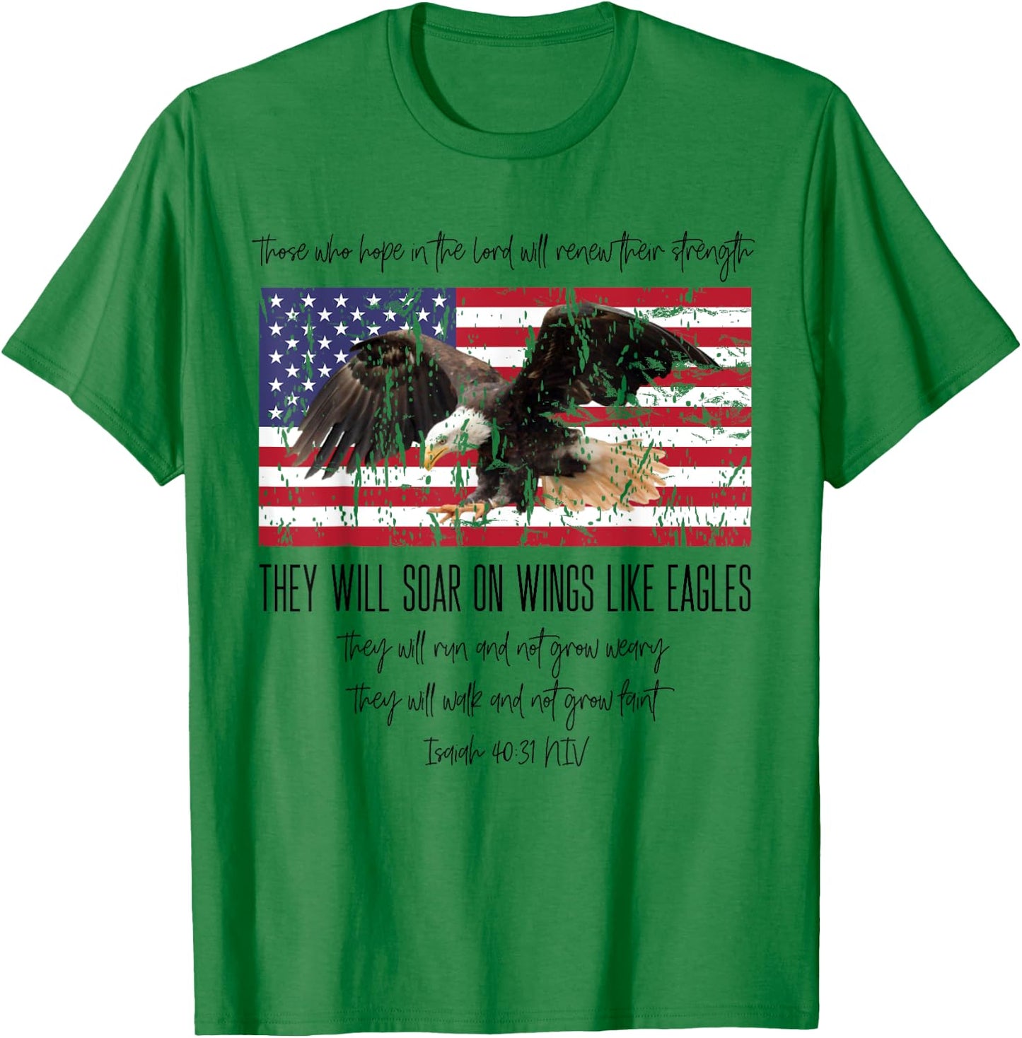 They Will Soar On Wings Like Eagles Isaiah 40:31 Christian T-Shirt - T-Shirt | Irish Green