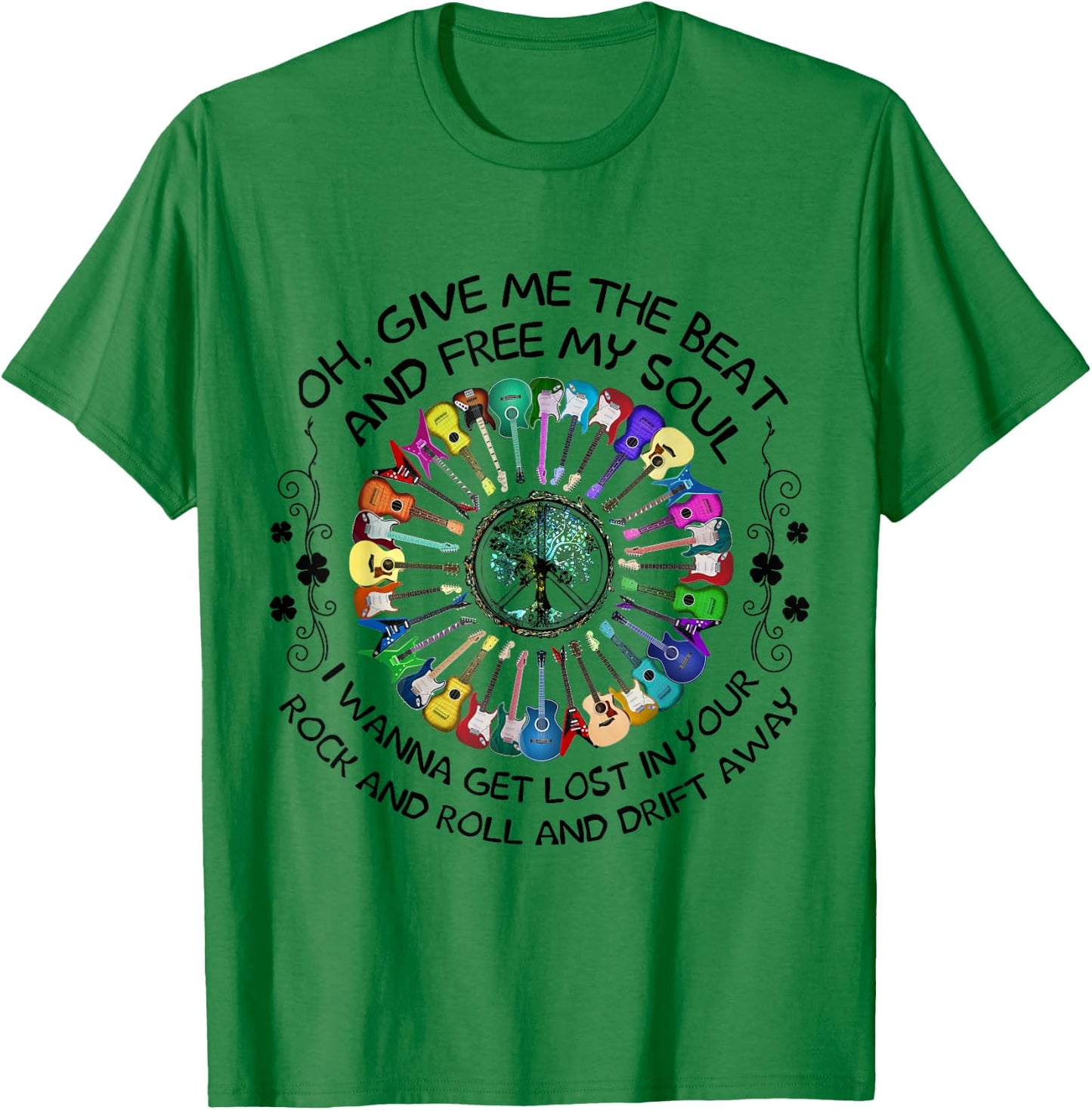 Oh Give Me The Beat And Free My Soul I Wanna Get Lost In You T-Shirt - T-Shirt | Irish Green