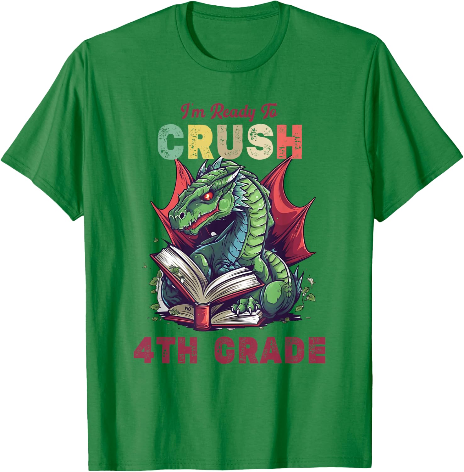 I'm Ready To Crush 4th Grade Dragon Back To School Kids T-Shirt - T-Shirt | Irish Green
