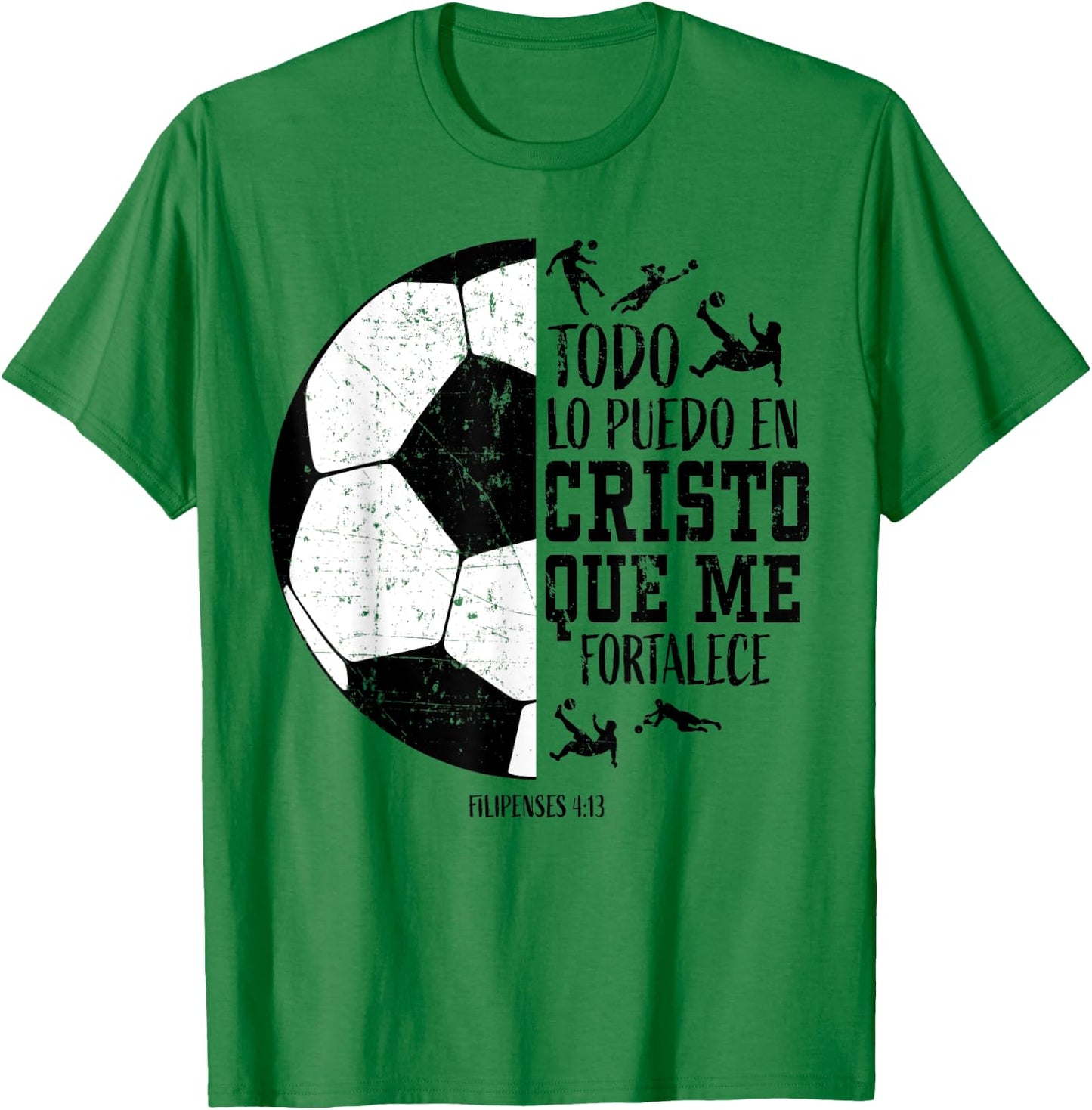 Todo Lo Puedo En Cristo Que Me Fortalece Soccer Women Men T-Shirt - T-Shirt | Irish Green