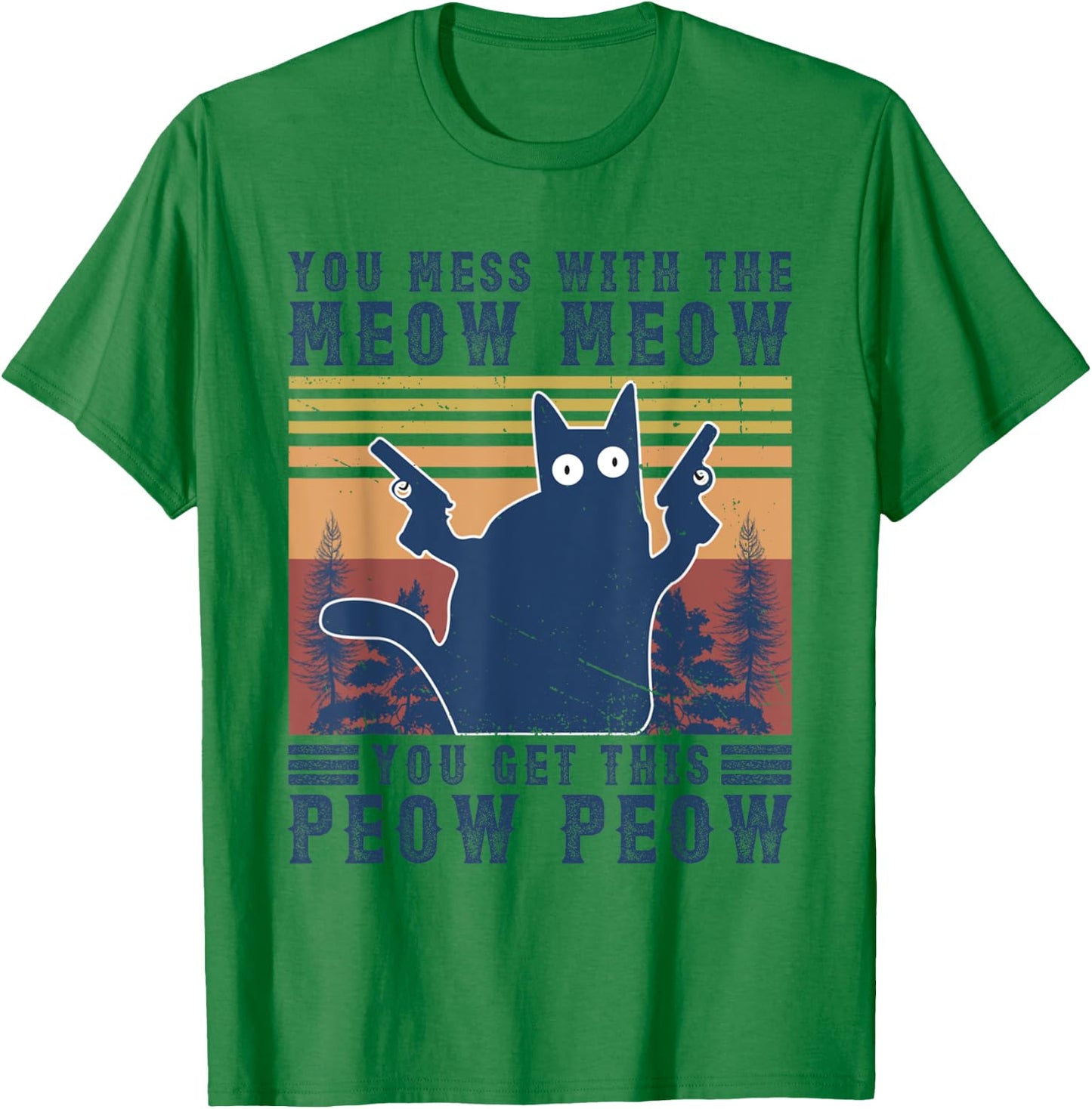 You Mess With The Meow-Meow You Get This Peow Peow Cat Cute Women T-Shirt - T-Shirt | Irish Green