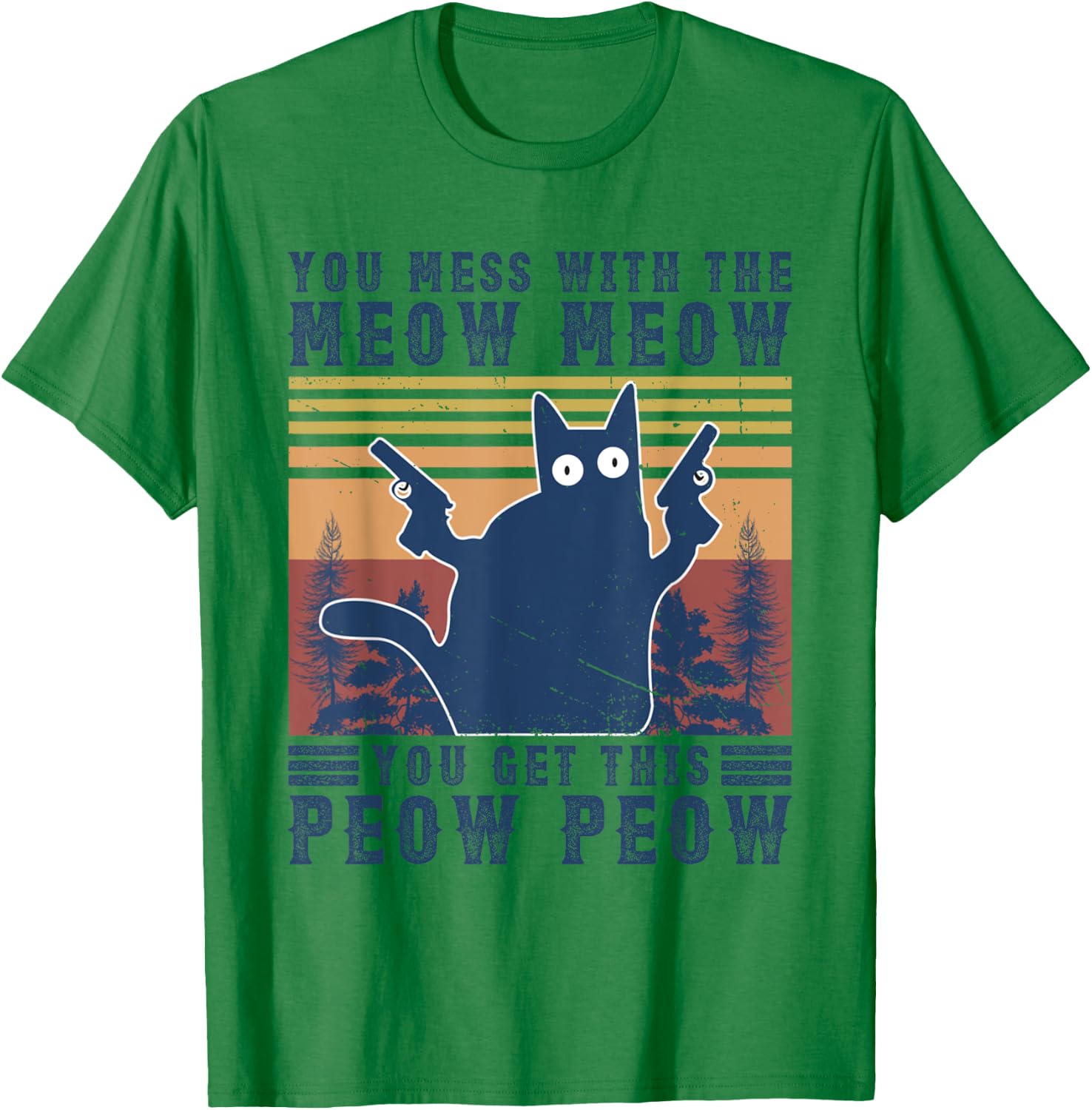 You Mess With The Meow-Meow You Get This Peow Peow Cat Cute Women T-Shirt - T-Shirt | Irish Green