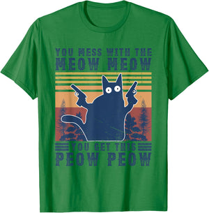 You Mess With The Meow-Meow You Get This Peow Peow Cat Cute Women T-Shirt - T-Shirt | Irish Green