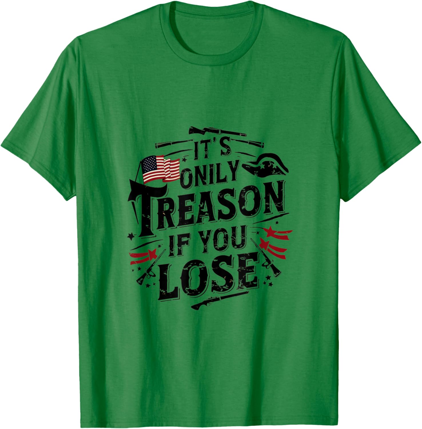It's Only Treason If You Lose T-Shirt - T-Shirt | Irish Green