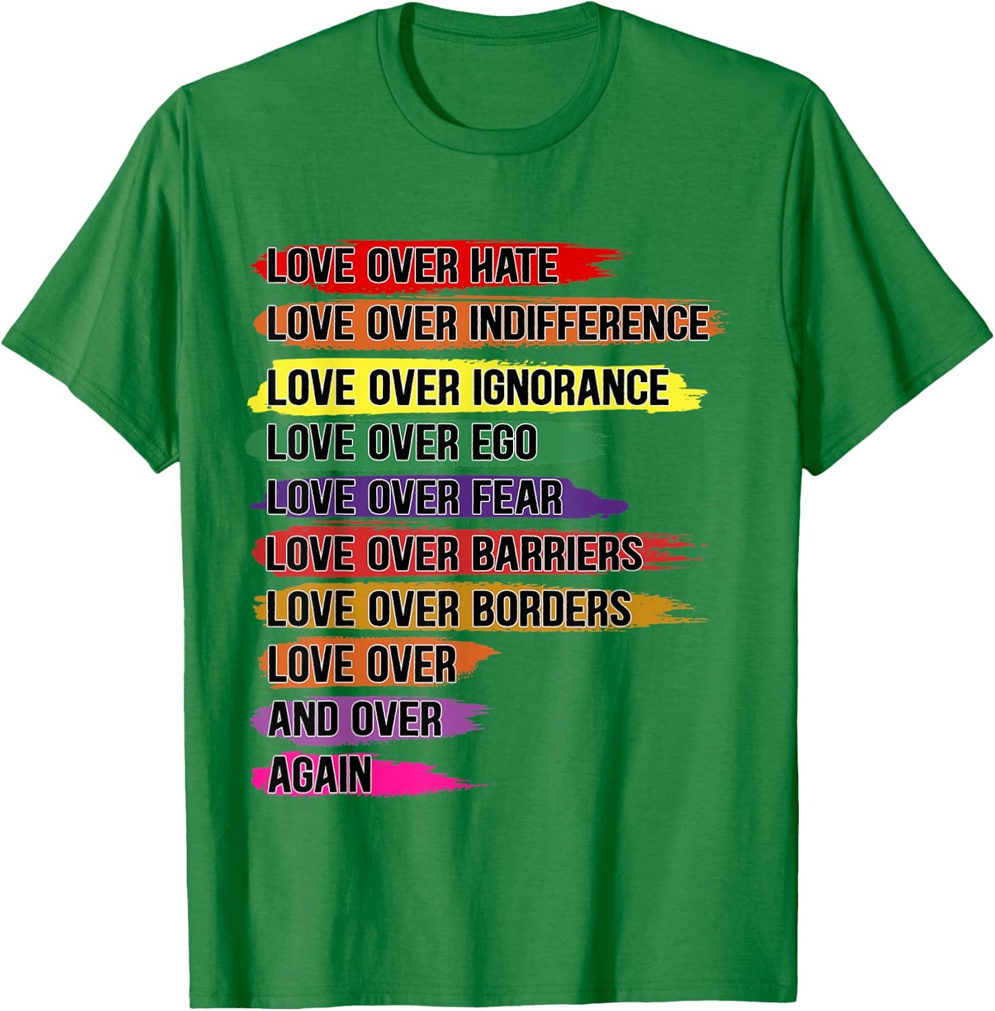 Love Over Hate, Love Over Indifference T-Shirt - T-Shirt | Irish Green