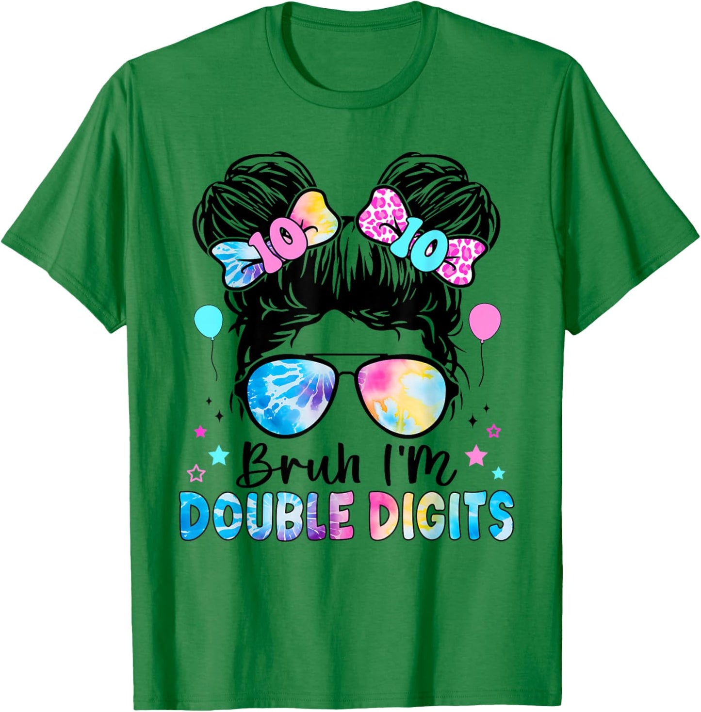 Bruh I'm Double Digits 10th Birthday 10 Year Old For Girl T-Shirt - T-Shirt | Irish Green