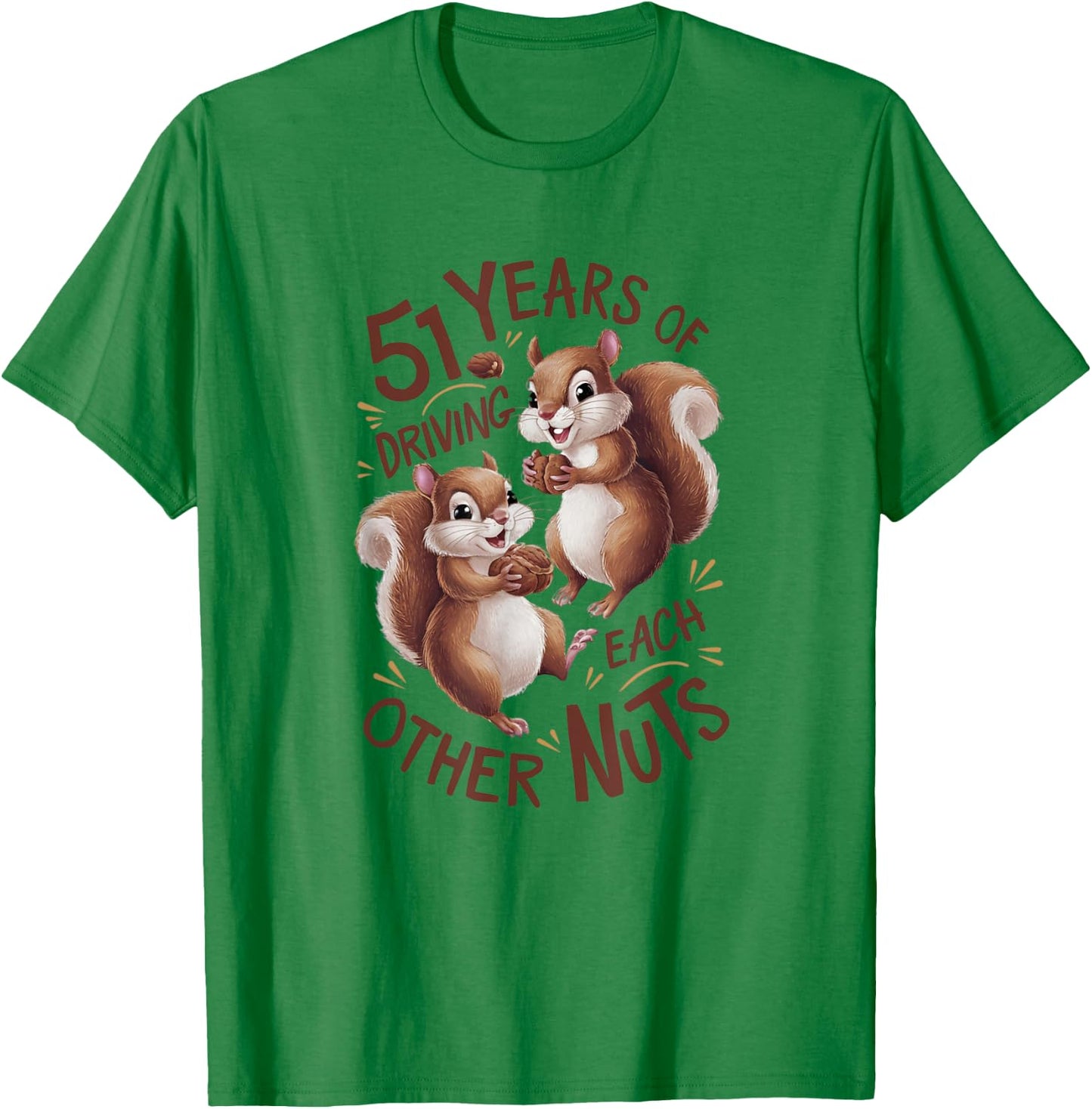 51st Wedding Anniversary 51 Years of Driving Each Other Nuts T-Shirt - T-Shirt | Irish Green