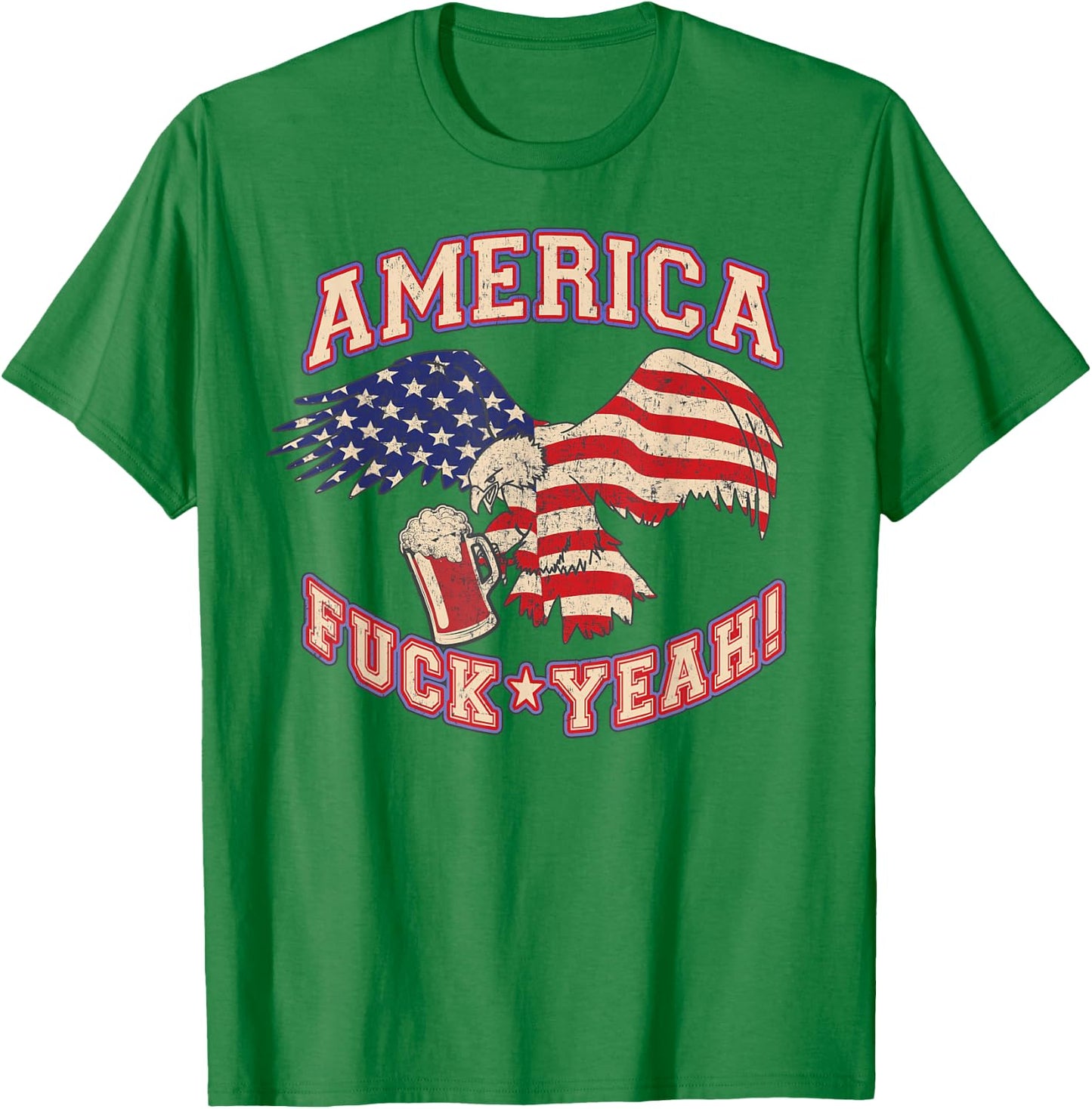 America Fuck Yeah Bald Eagle Beer 4th of July Vintage T-Shirt - T-Shirt | Irish Green