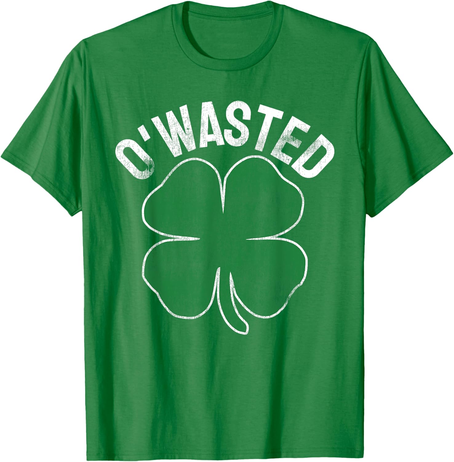 O'Wasted St. Patrick's Day Saint Paddy's Drinking Drunk Beer T-Shirt - T-Shirt | Irish Green
