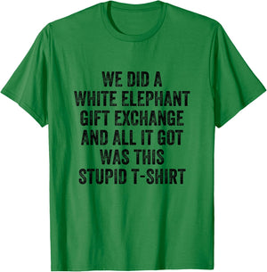 Stupid White Elephant Gift T-Shirt - T-Shirt | Irish Green