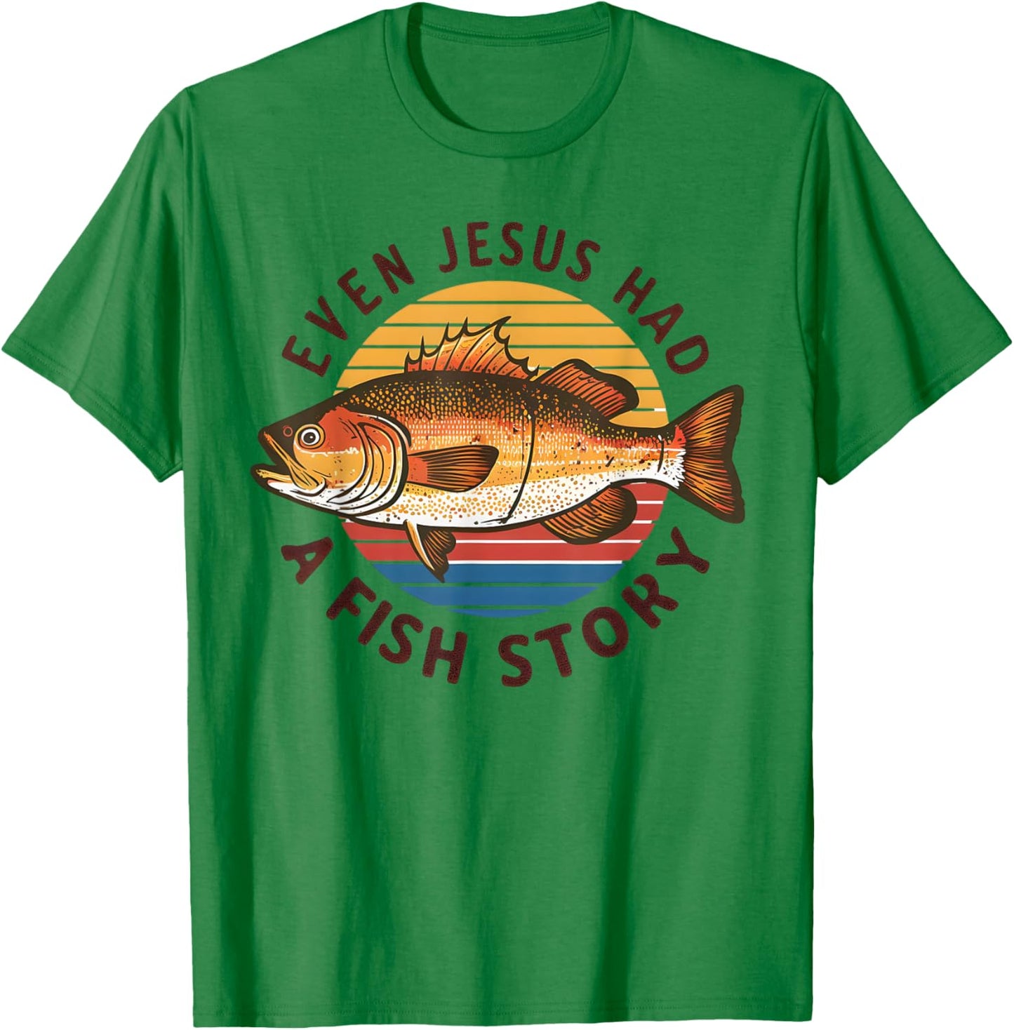 Fishing Even Jesus Had Fish Story Funny Bass Fish Dad T-Shirt - T-Shirt | Irish Green