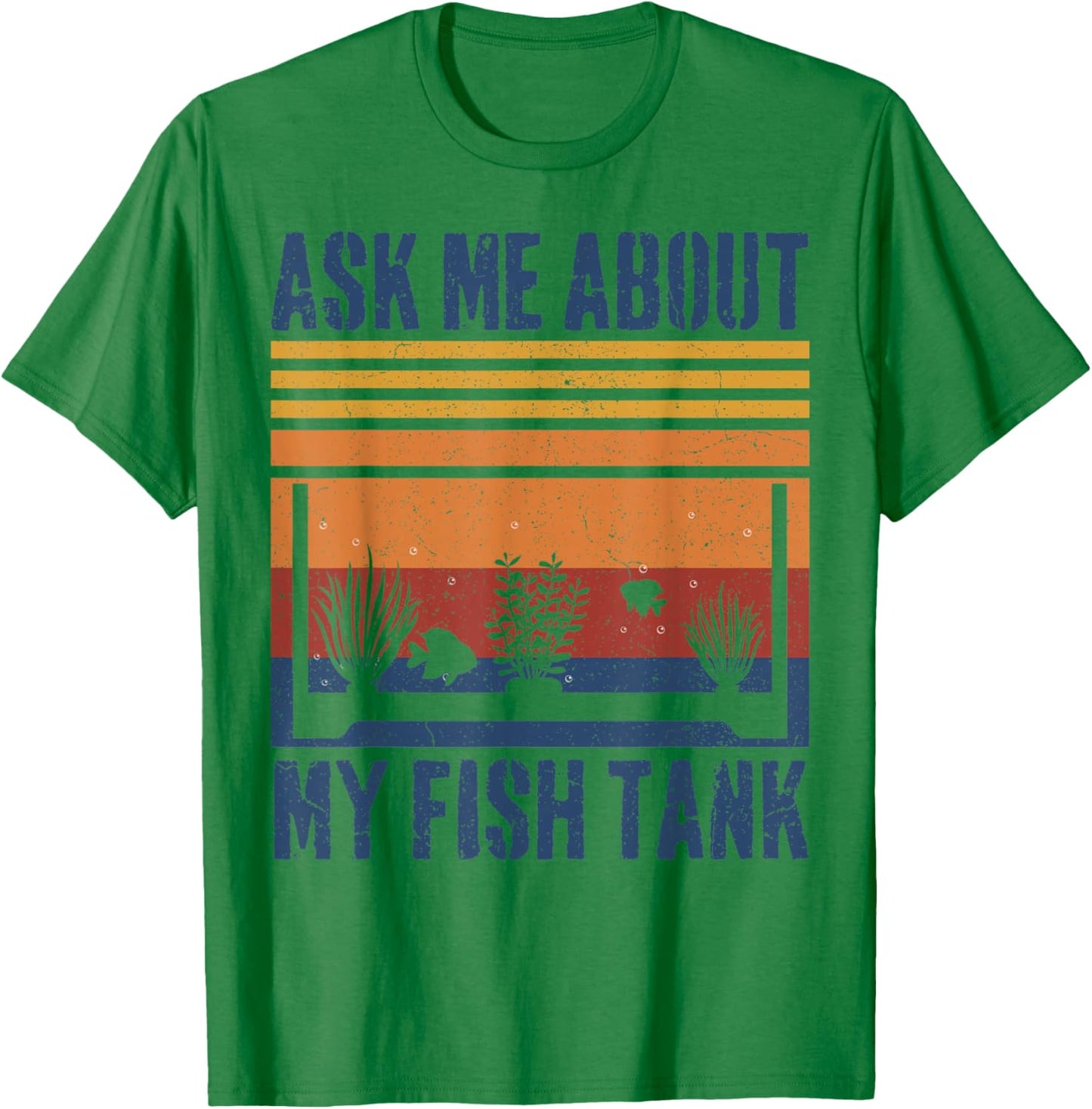 Ask Me About My Fish Tank Funny Aquarium T-Shirt - T-Shirt | Irish Green