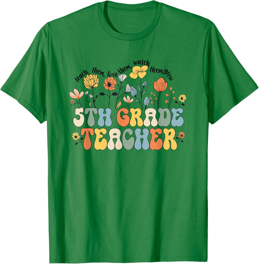5th Fifth Grade Teacher Appreciation Teaching Wildflowers T-Shirt - T-Shirt | Irish Green