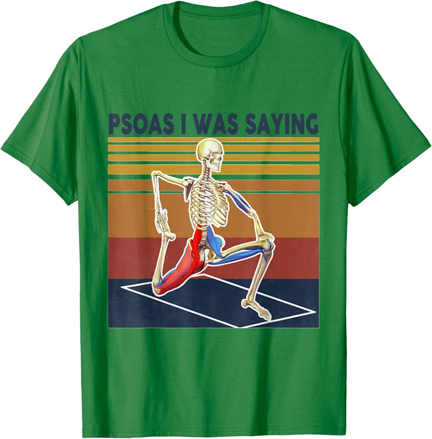 Psoas I Was Saying Massage Therapist Sekelton T-Shirt - T-Shirt | Irish Green