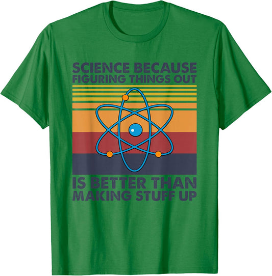 Funny Science Saying Pun Joke T-Shirt - T-Shirt | Irish Green